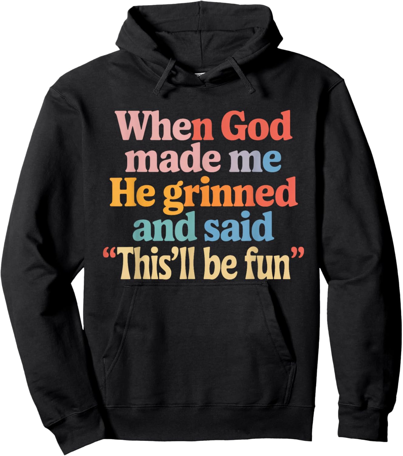 When God Made Me He Said This'll Be Fun Hoodie - Hoodie | Black