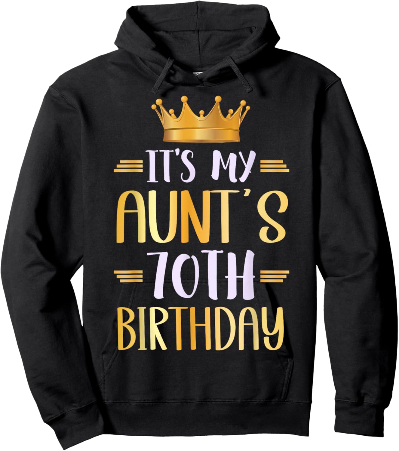It's My Aunt's 70th Birthday Happy 70 Years Old Hoodie - Hoodie | Black