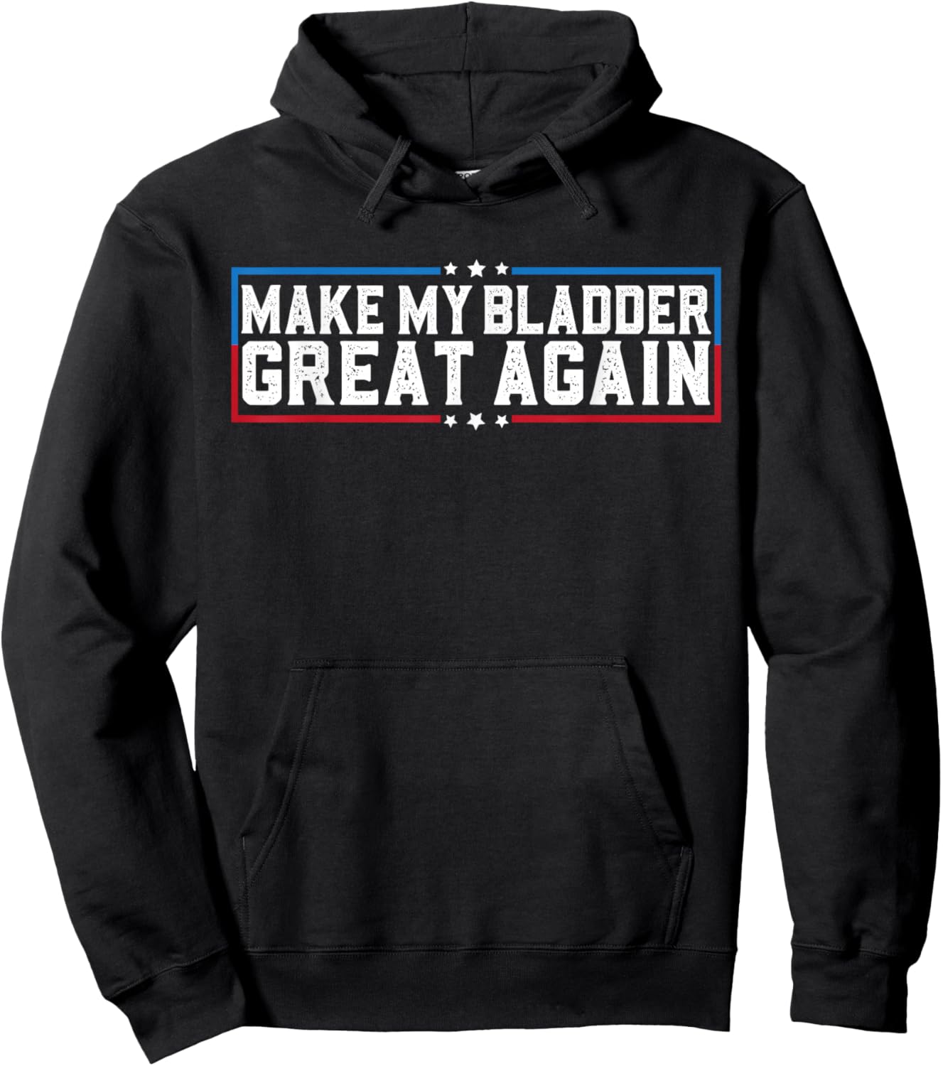 Make My Bladder Great Again Funny Bladder Surgery Recovery Hoodie - Hoodie | Black