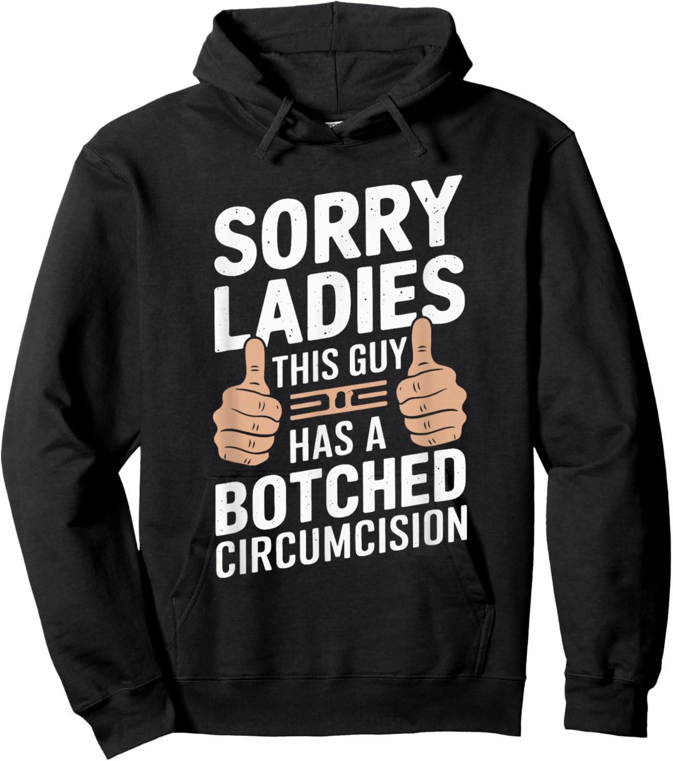 Sorry Ladies This Guy Has A Botched Circumcision Hoodie - Hoodie | Black