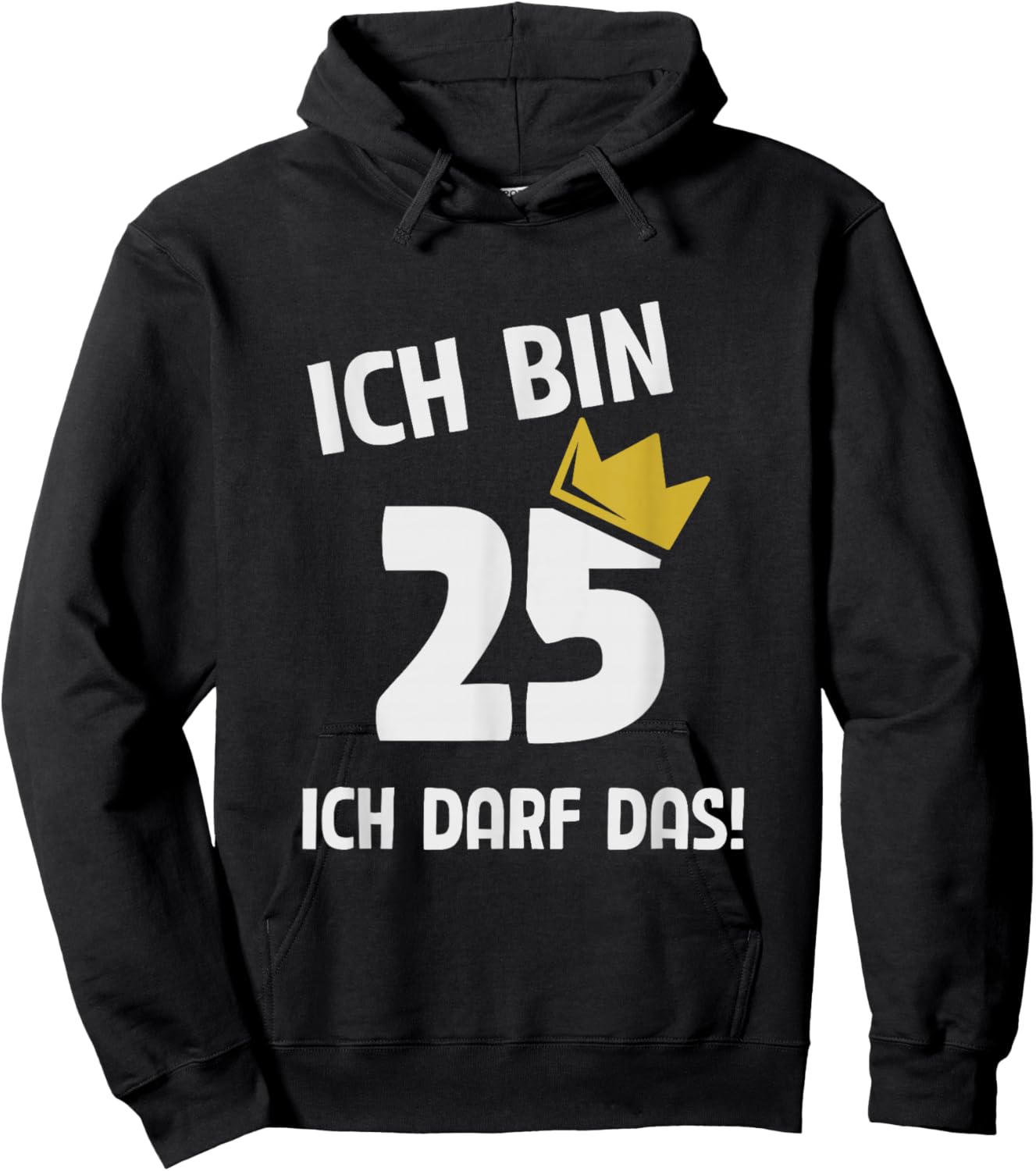 with German Text "Ich bin 25 Jahre ich darf das 25th Birthday" Hoodie - Hoodie | Black