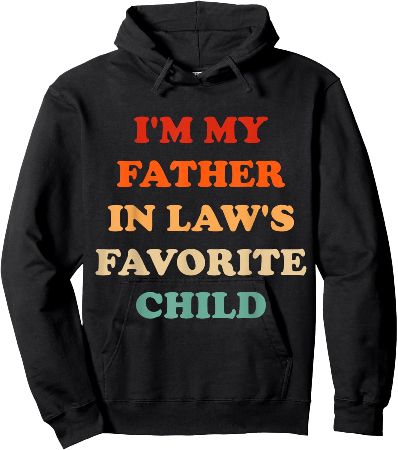 I'm My Father in Laws Favorite Child Funny Parent Men Women Hoodie - Hoodie | Black