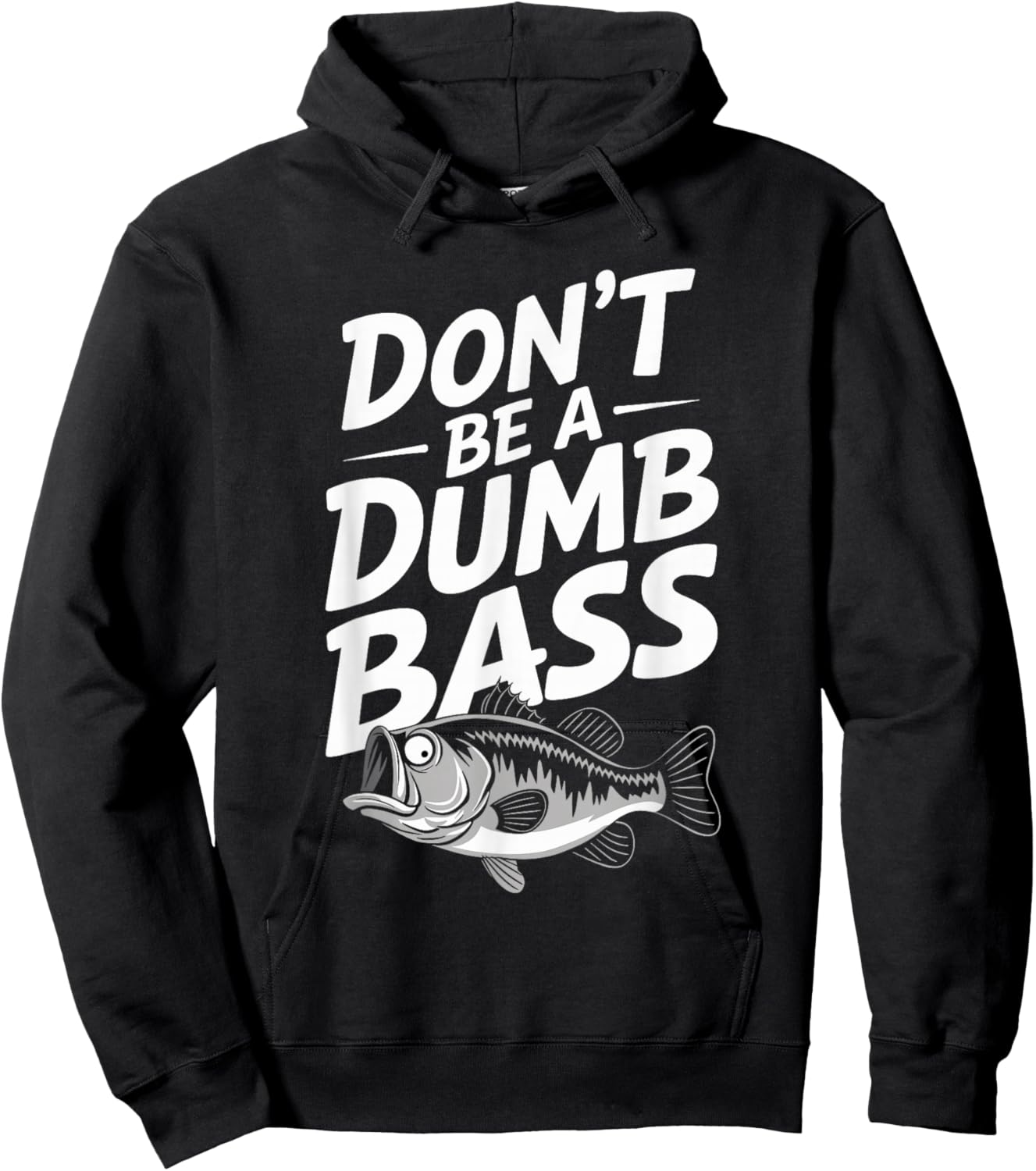 Don’t Be A Dumb Bass Funny Fishing Lover Hoodie - Hoodie | Black