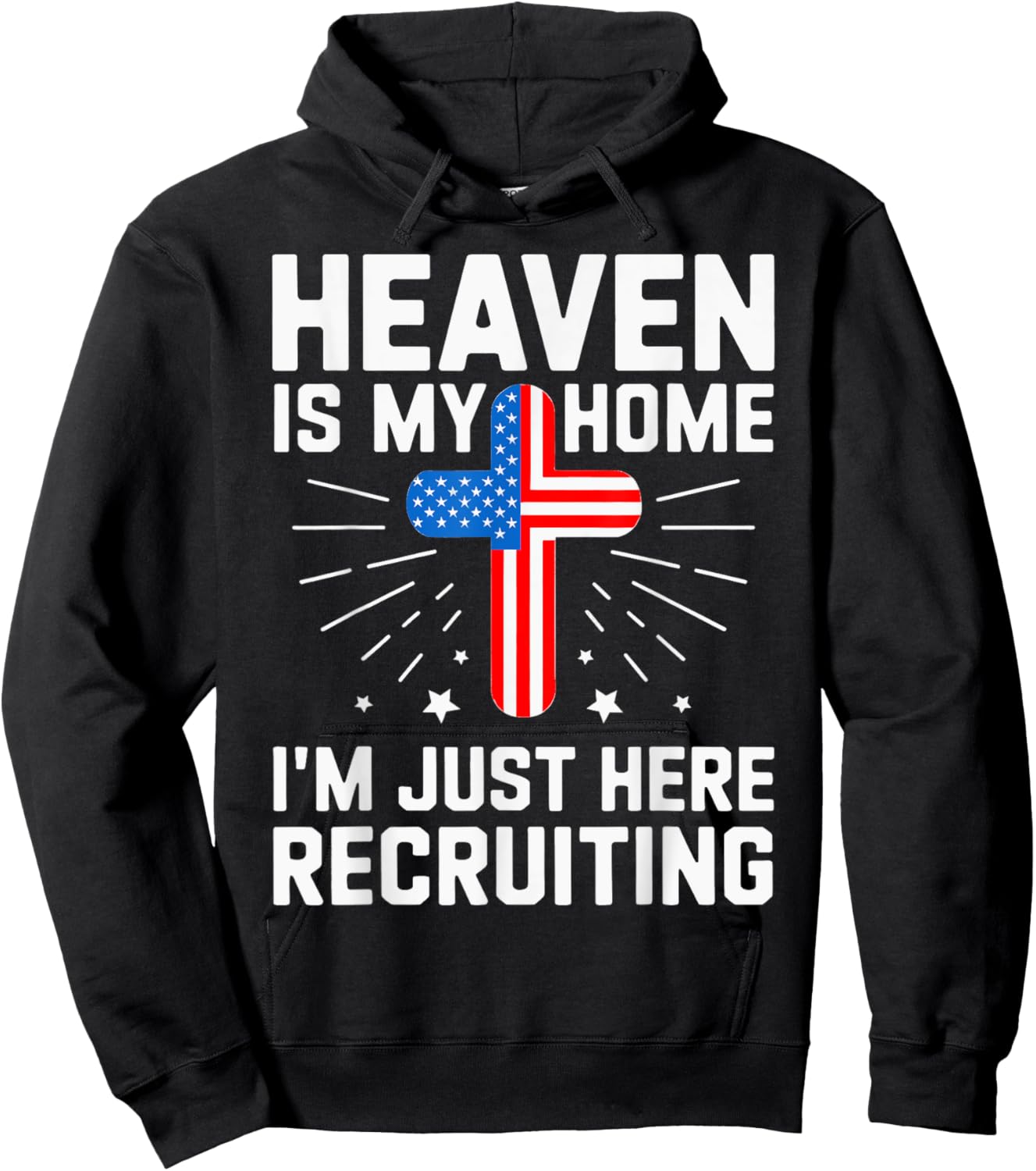 USA Flag Heaven Is My Home I'm Just Here Recruiting Hoodie - Hoodie | Black