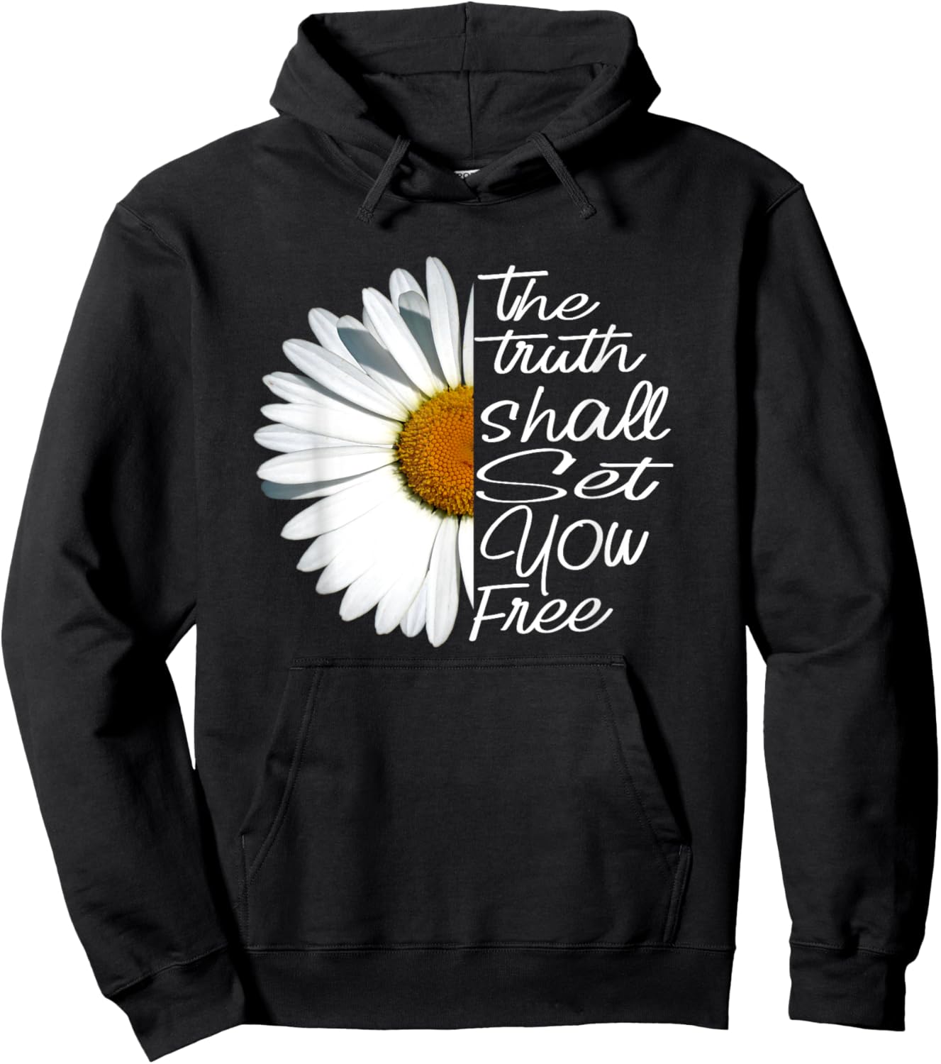 The Truth Shall Set You Free Funny Daisy Saying Hoodie - Hoodie | Black