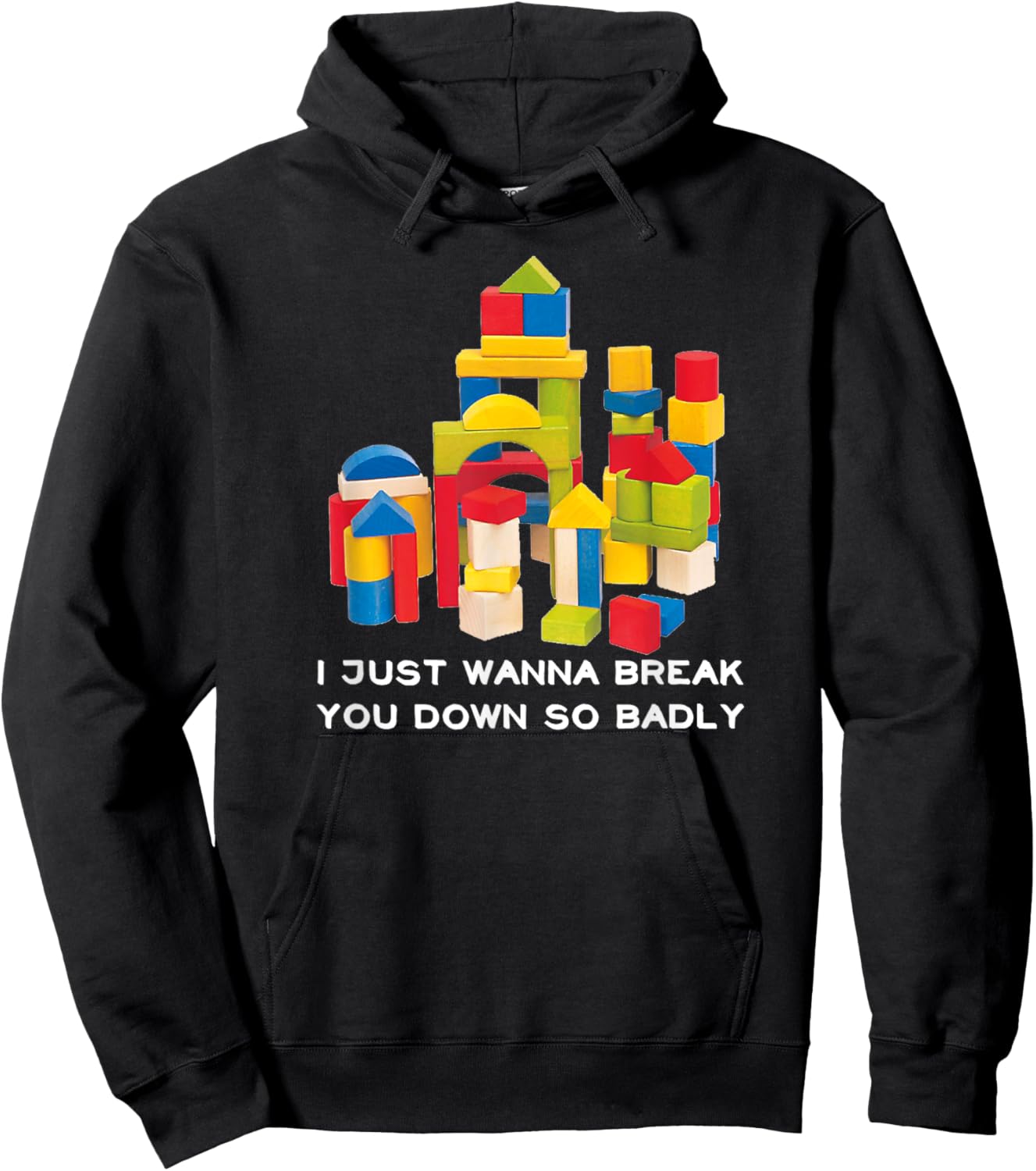 I Just Wanna Break You Down So Badly Hoodie - Hoodie | Black