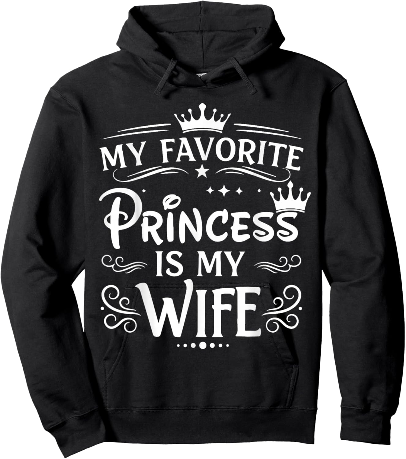 My Favorite Princess is My Wife Romantic Quote Hoodie - Hoodie | Black