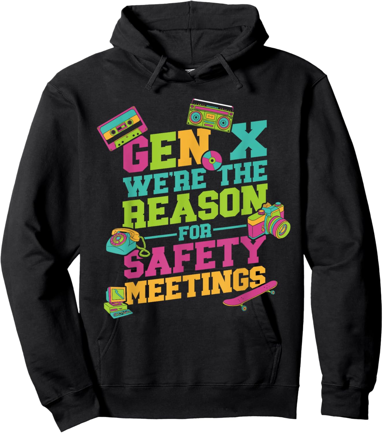 Gen X We're The Reason For Safety Meetings Hoodie - Hoodie | Black