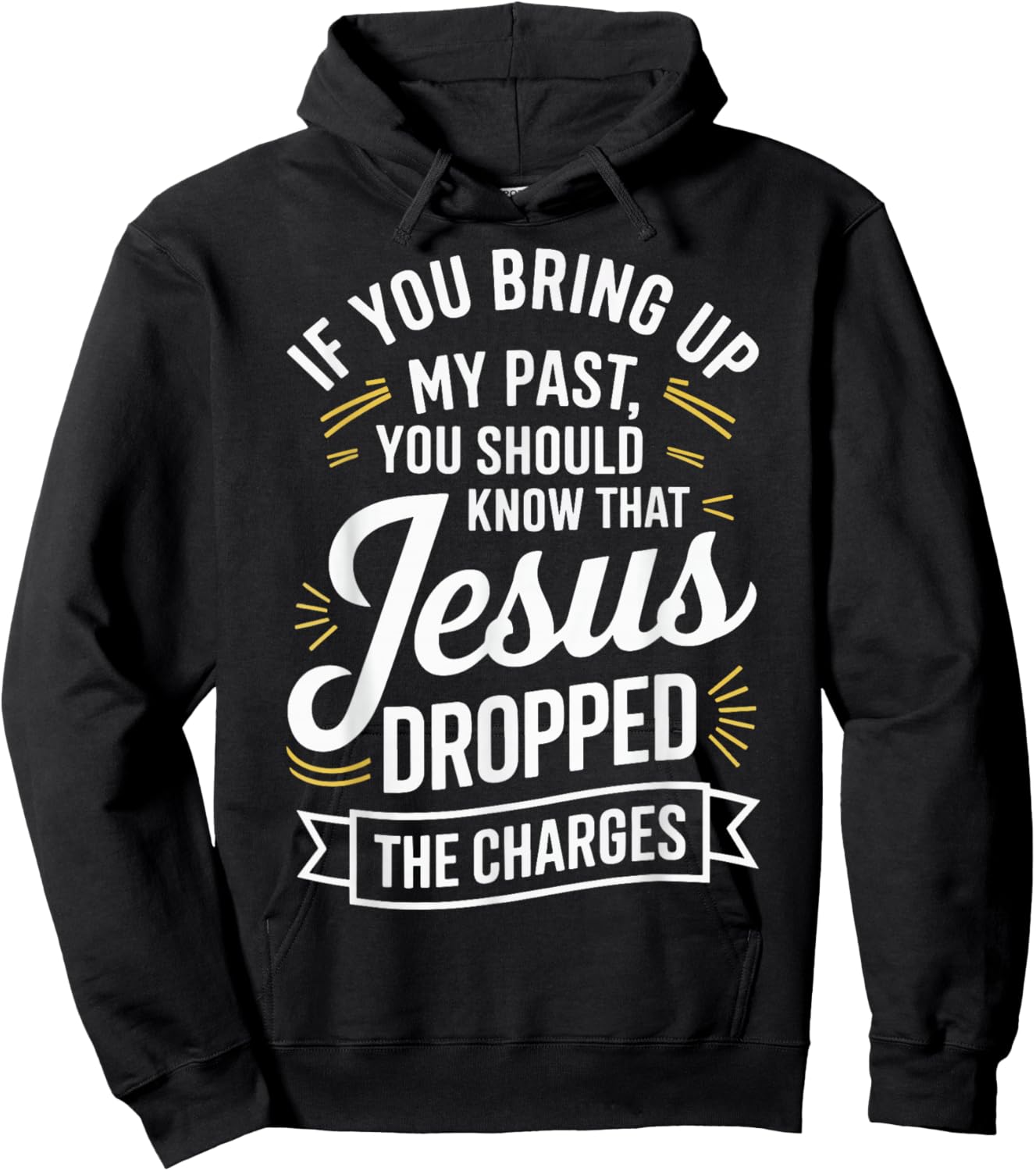 If You Bring Up My Past You Should Know That Jesus Dropped Hoodie - Hoodie | Black