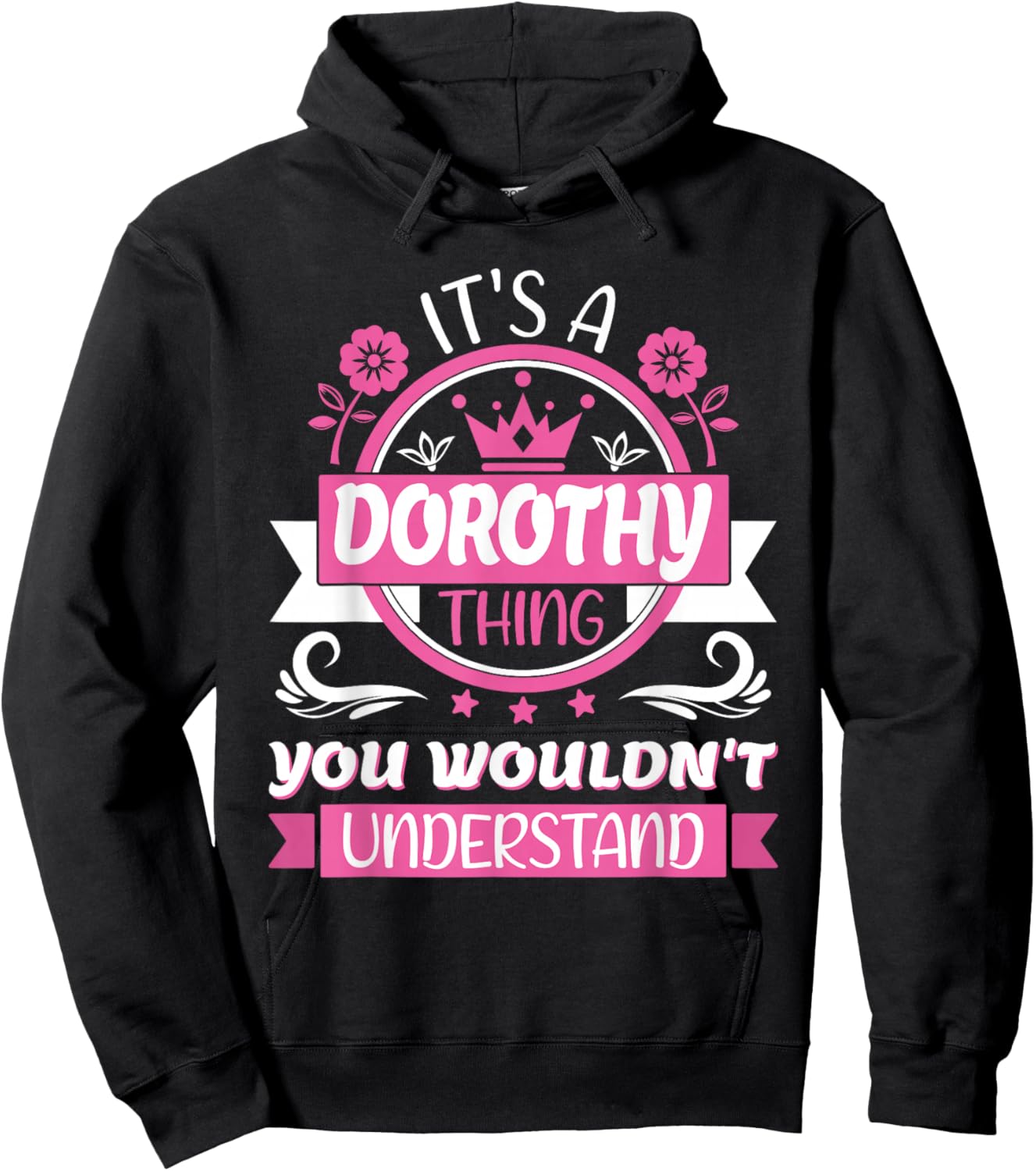 Dorothy Name | It's A Dorothy Thing | Dorothy Hoodie - Hoodie | Black