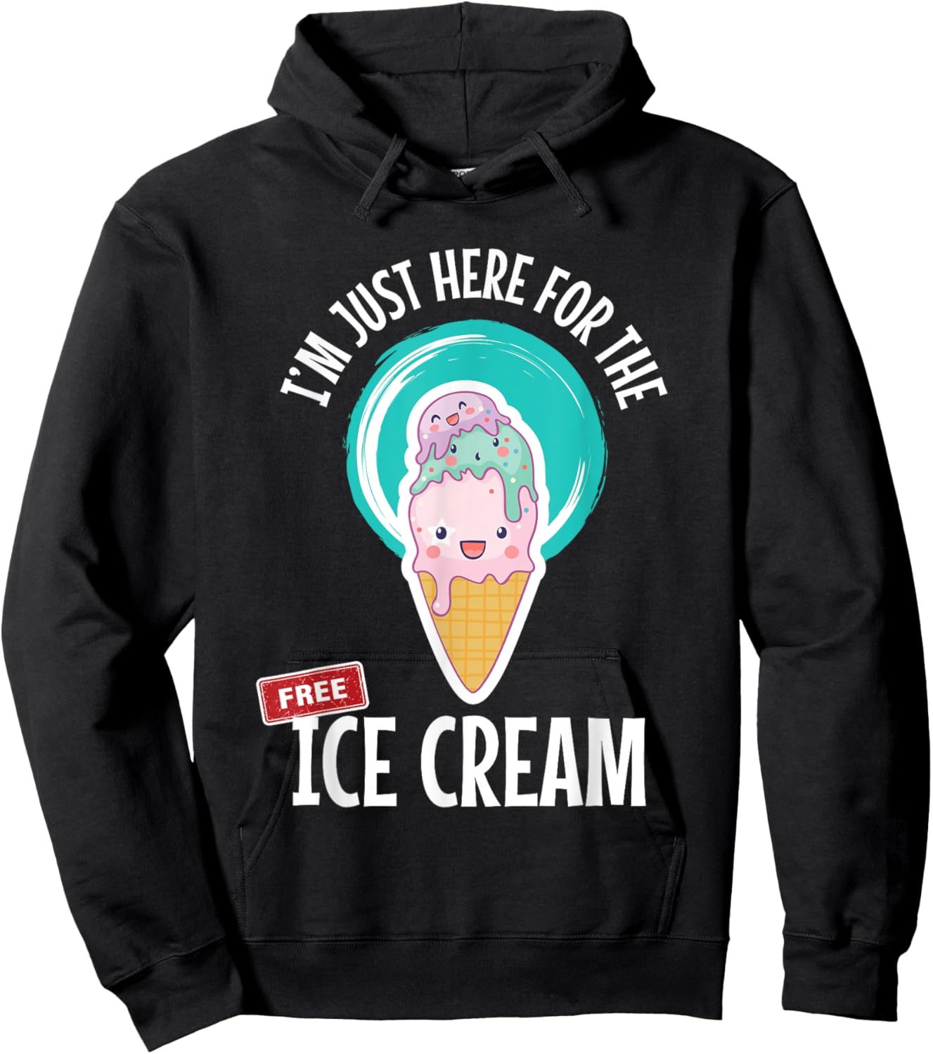 Just Here For the Free Ice Cream Lover Cute Eat Sweet Gift Hoodie - Hoodie | Black