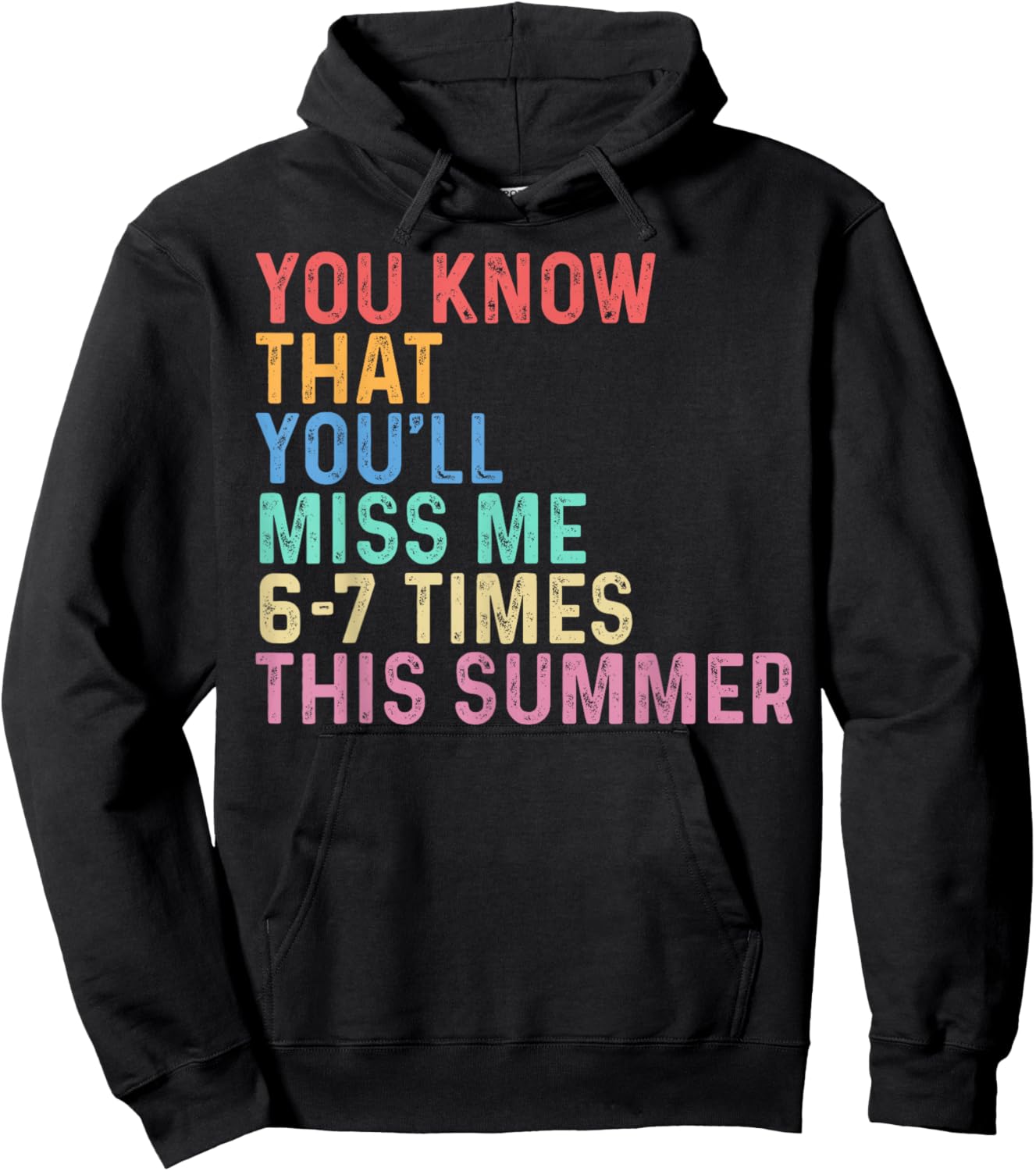 You Know that You'll Miss Me 6-7 Times This Summer Last Day Hoodie - Hoodie | Black