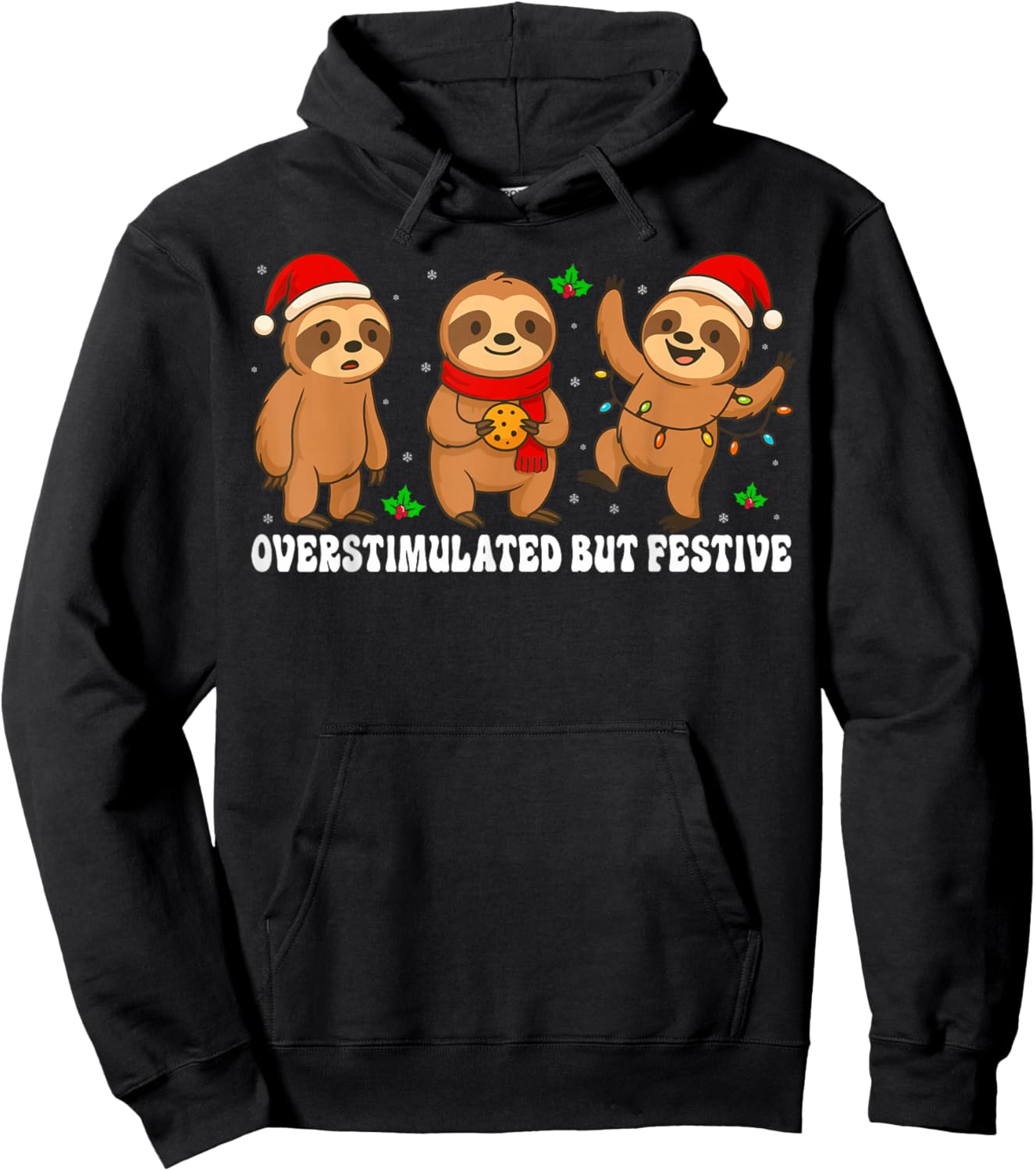 Funny Sloth Overstimulated But Festive Christmas Xmas Hoodie - Hoodie | Black