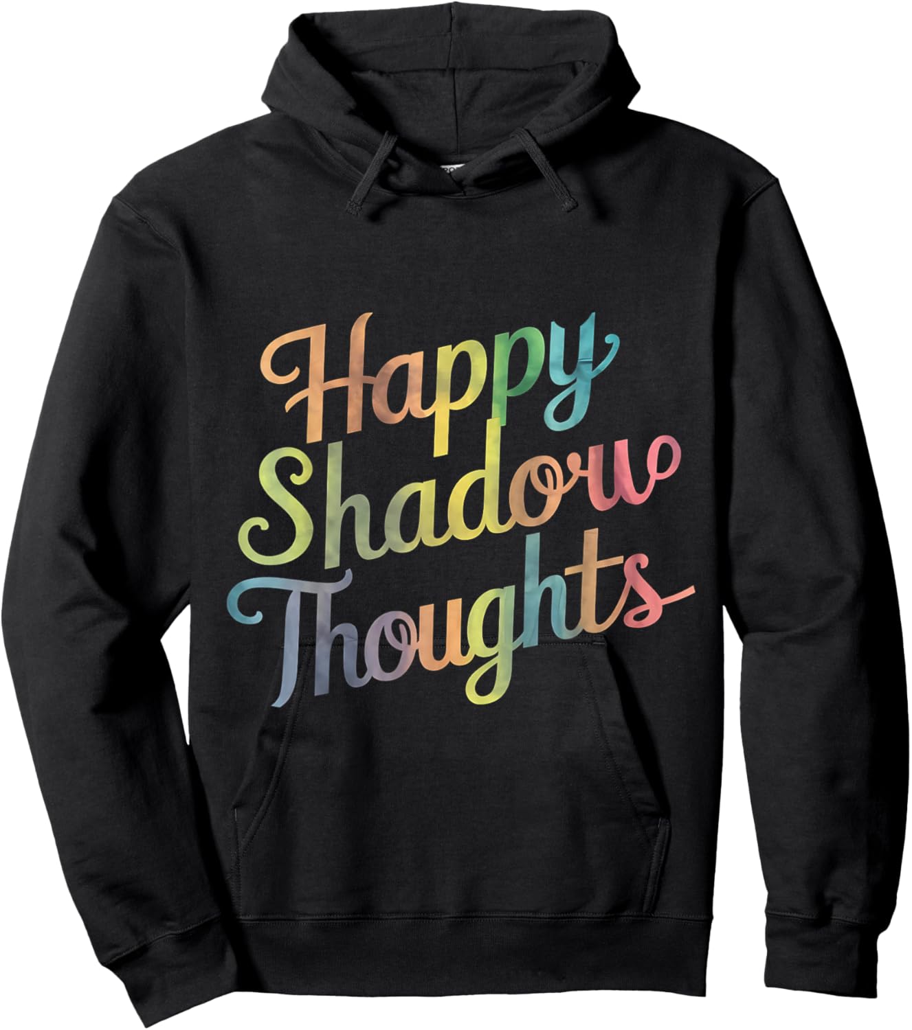 Happy Shadow Thoughts, Funny Design Quote Hoodie - Hoodie | Black