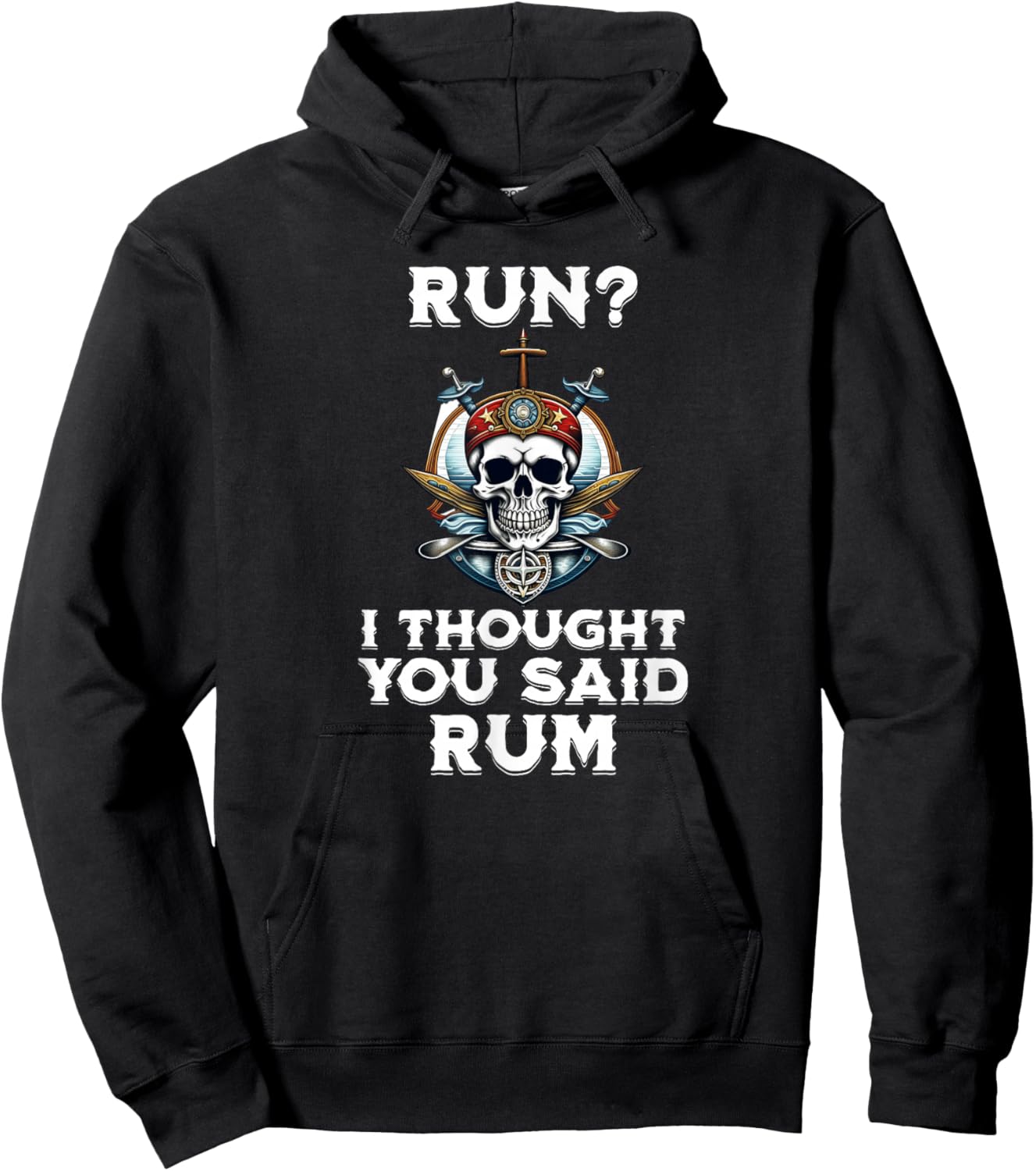 Run I Thought You Said Rum T Shirt Funny Pirate Running Gift Hoodie - Hoodie | Black