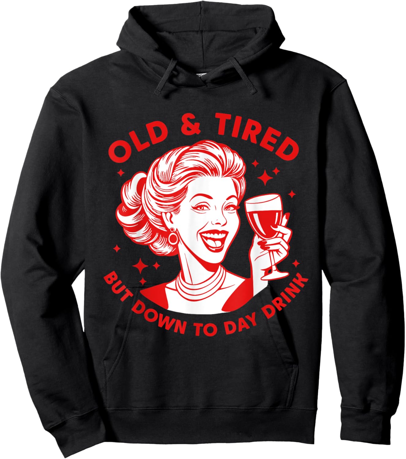 Old And Tired But Down To Day Drink Design Hoodie - Hoodie | Black