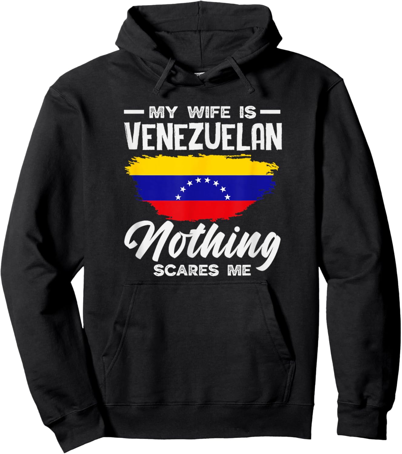 My Wife is Venezuelan Nothing Scares Me Hoodie - Hoodie | Black
