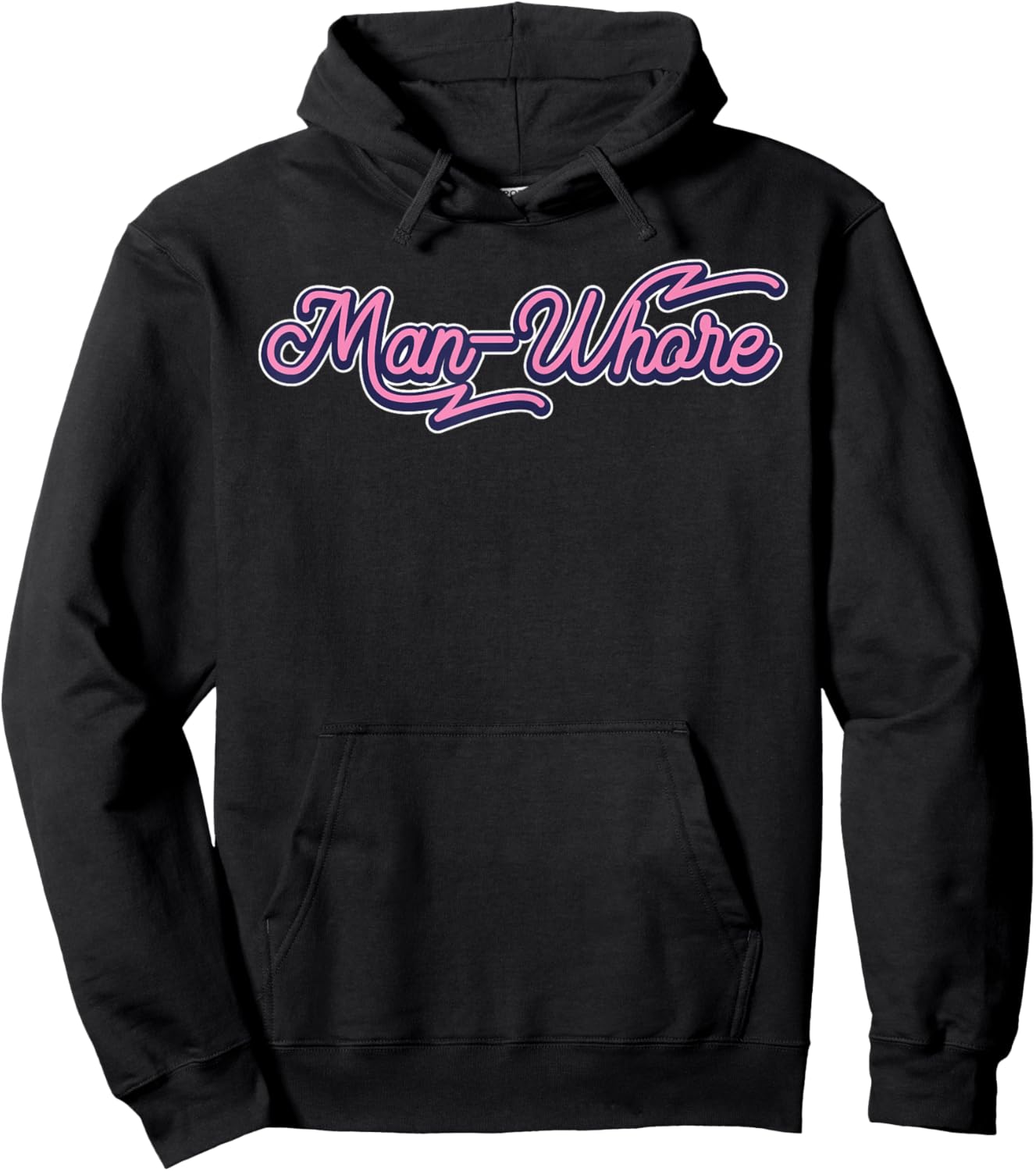 Funny Man-Whore Humor Sarcastic Hoodie - Hoodie | Black