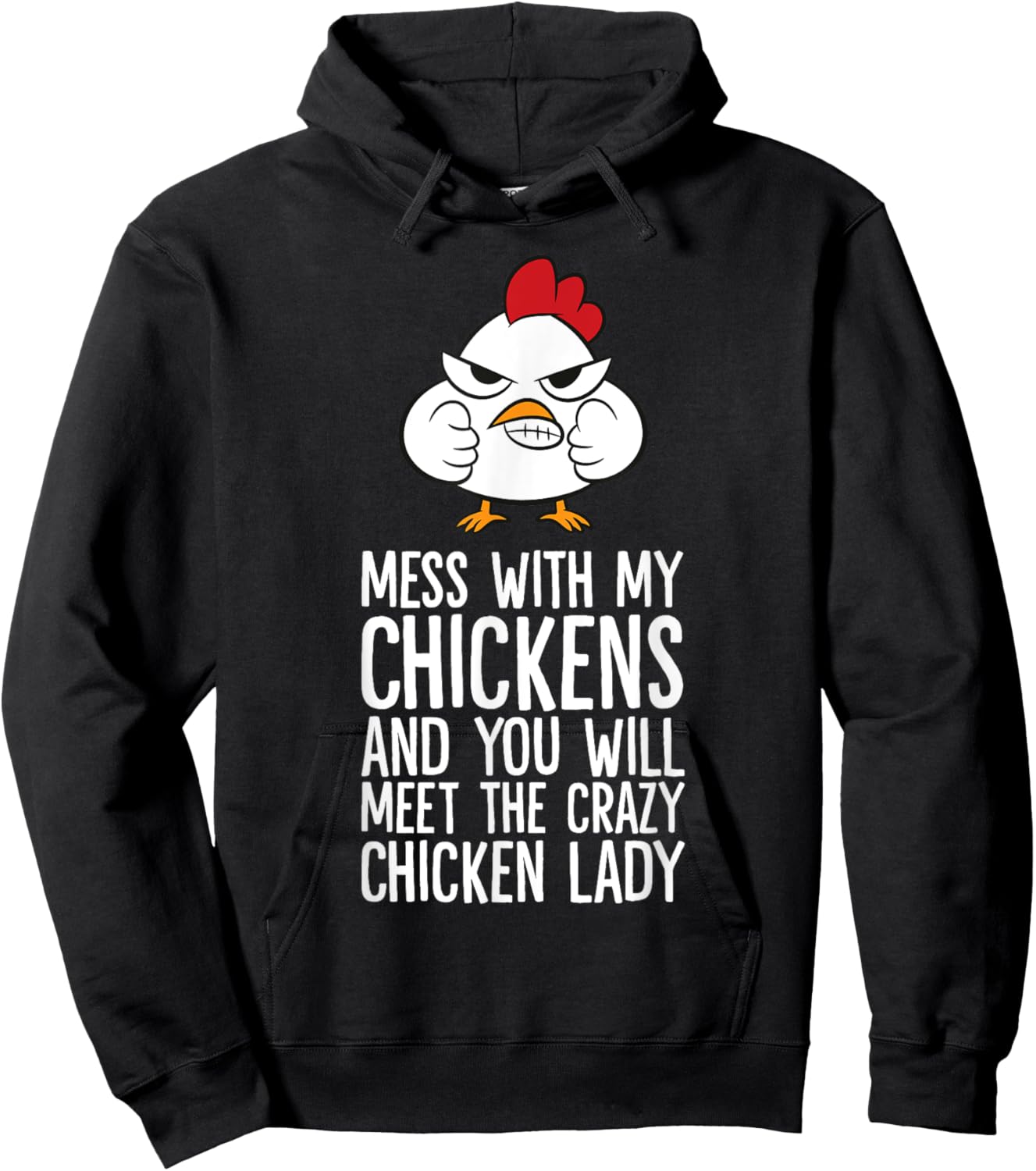 Mess With My Chickens You Will Meet The Crazy Chicken Lady Hoodie - Hoodie | Black