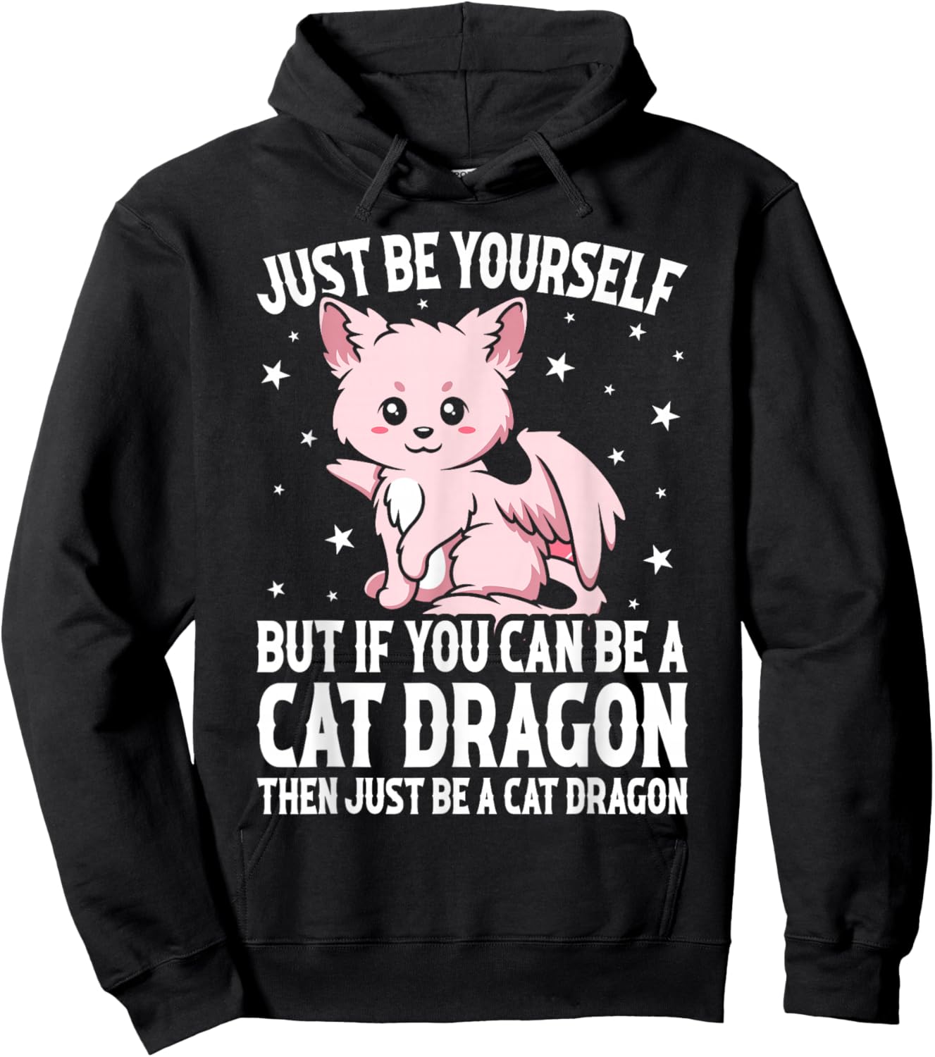 Just Be Yourself But If You Can Be A Cat Dragon Hoodie - Hoodie | Black