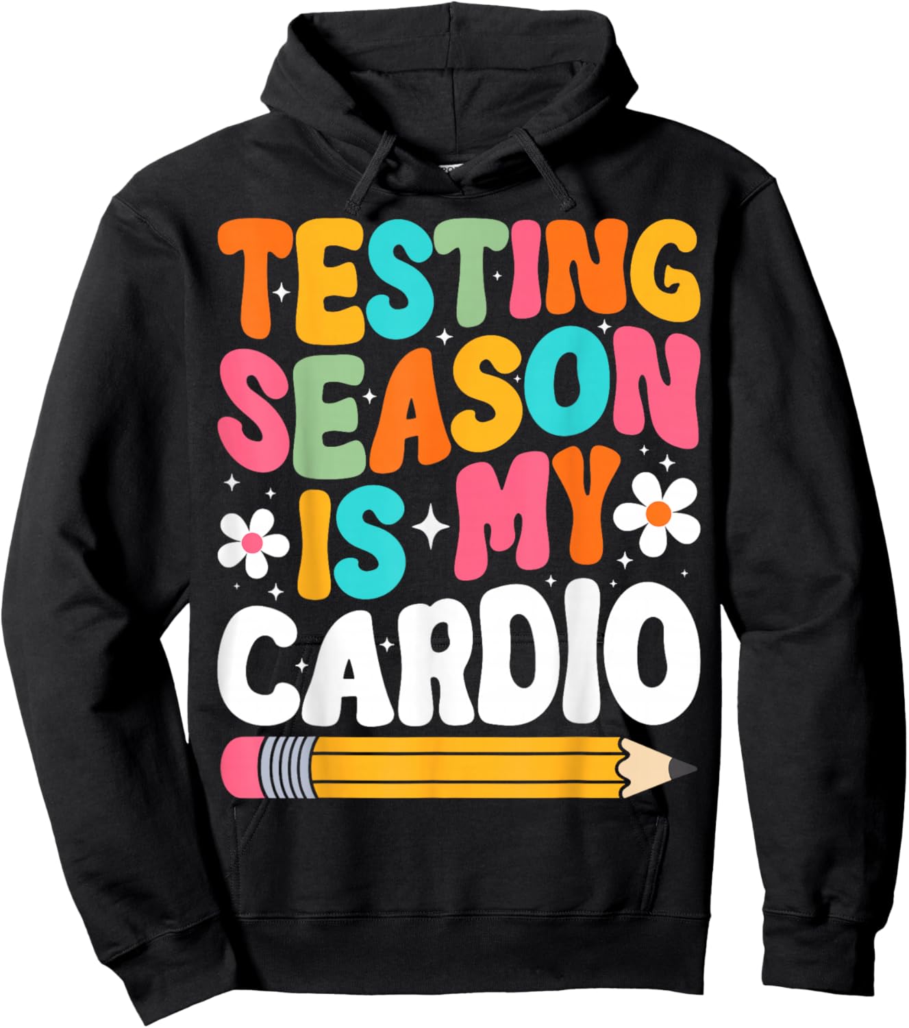 Testing Season is My Cardio - Teacher Student Test Day Hoodie - Hoodie | Black