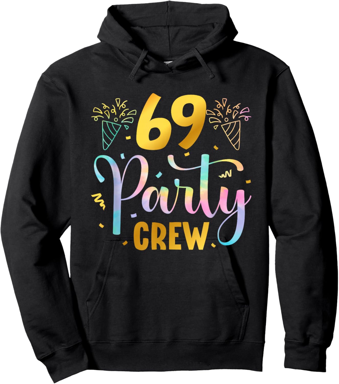 69 Party Crew 69th Birthday Squad 69 Years Old Birthday Hoodie - Hoodie | Black