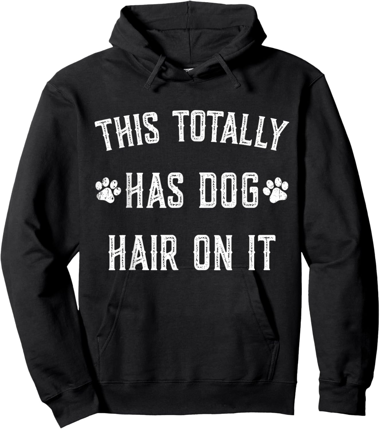 This Totally Has Dog Hair On It Funny Dog Lovers Dog Quote Hoodie - Hoodie | Black