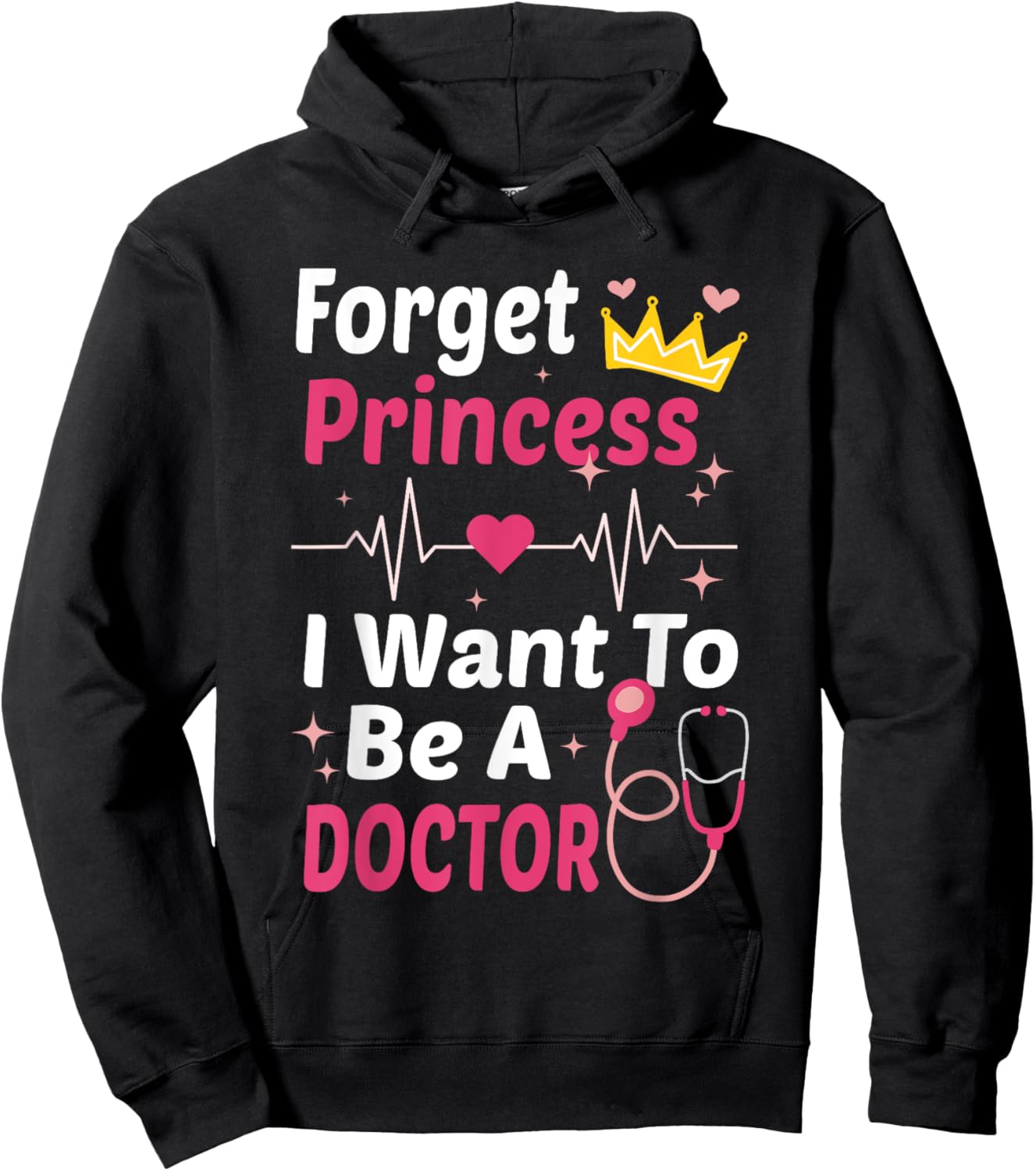 Forget Princess I Want To Be A Doctor Funny Future Doctor Hoodie - Hoodie | Black