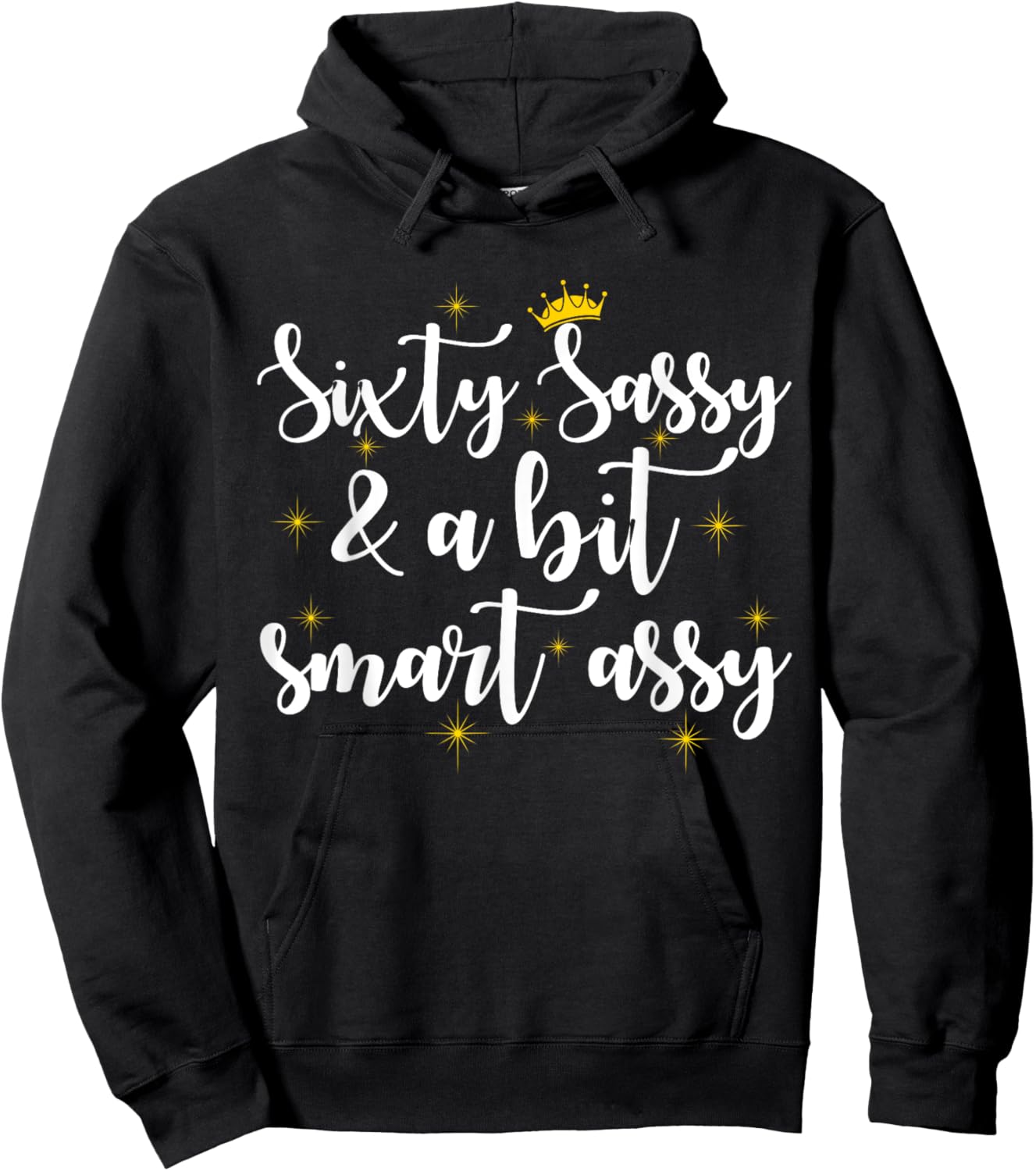 Sixty Sassy and a Bit Smart Assy 60th Birthday Women Mom Hoodie - Hoodie | Black