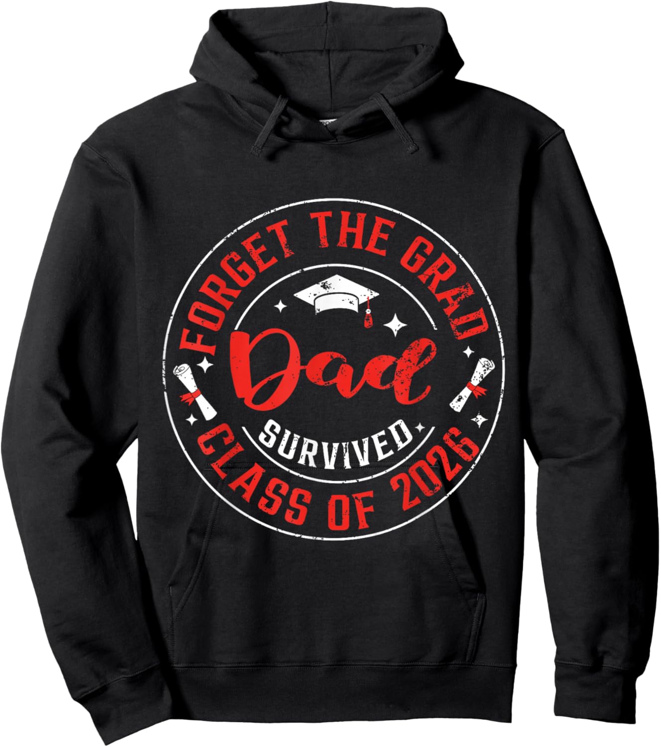 Funny Graduation Forget The Grad Dad Survived Class of 2026 Hoodie - Hoodie | Black
