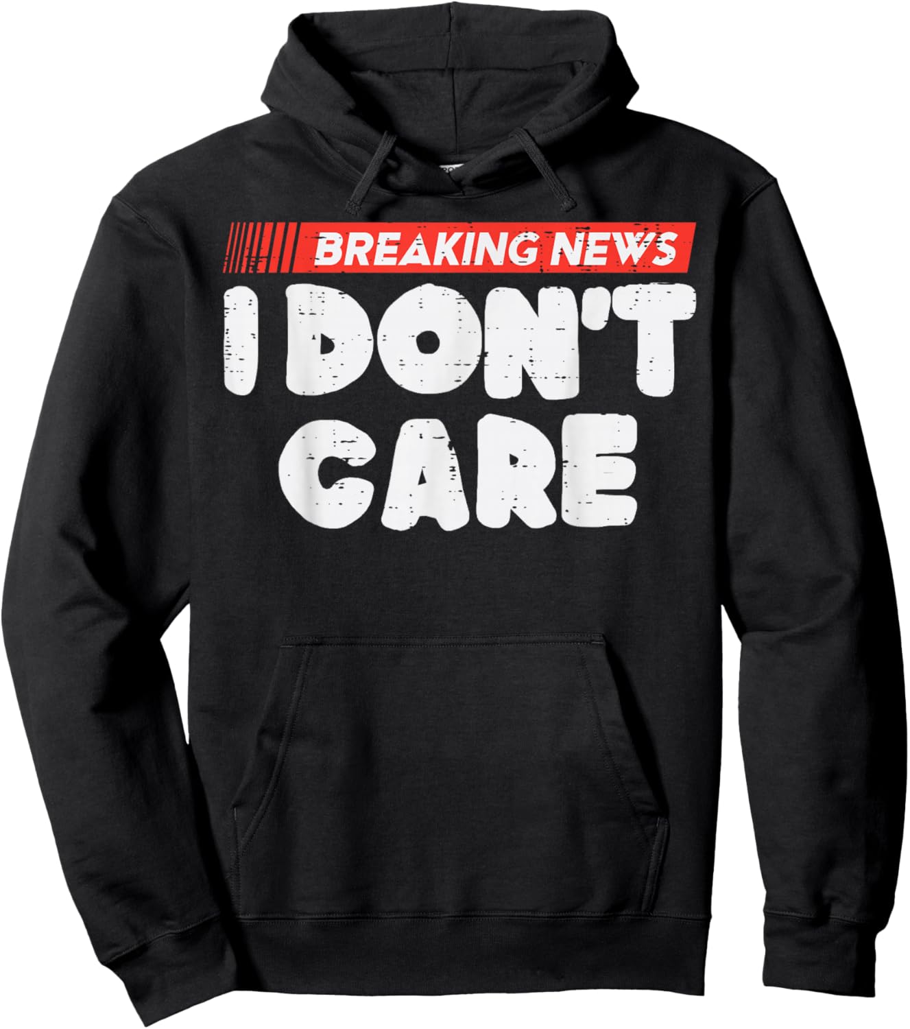 Breaking News I Dont Care Funny Saying Women Girls Kids Men Hoodie - Hoodie | Black