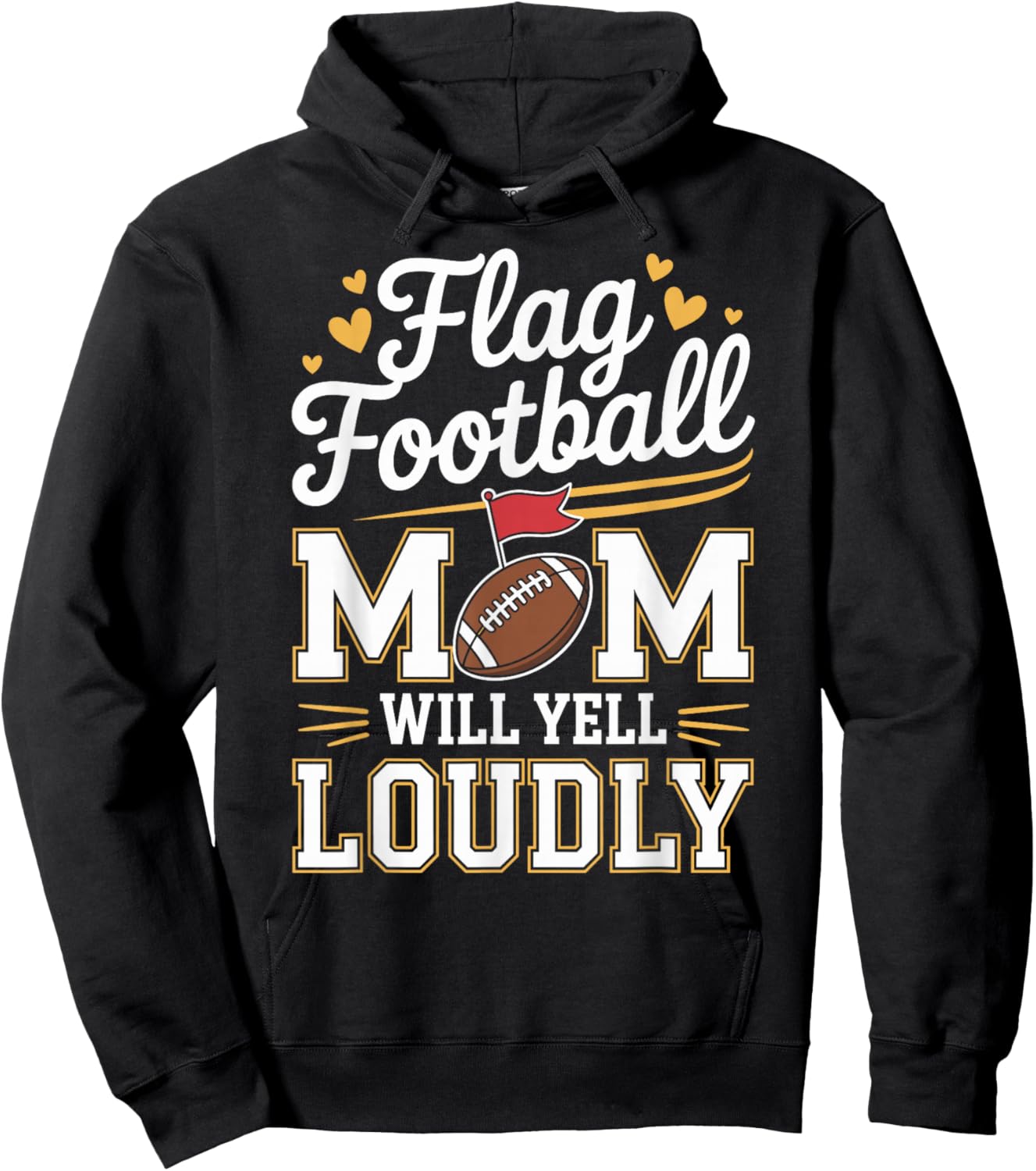 Flag Football Mom Will Yell Loudly Mothers Day Hoodie - Hoodie | Black