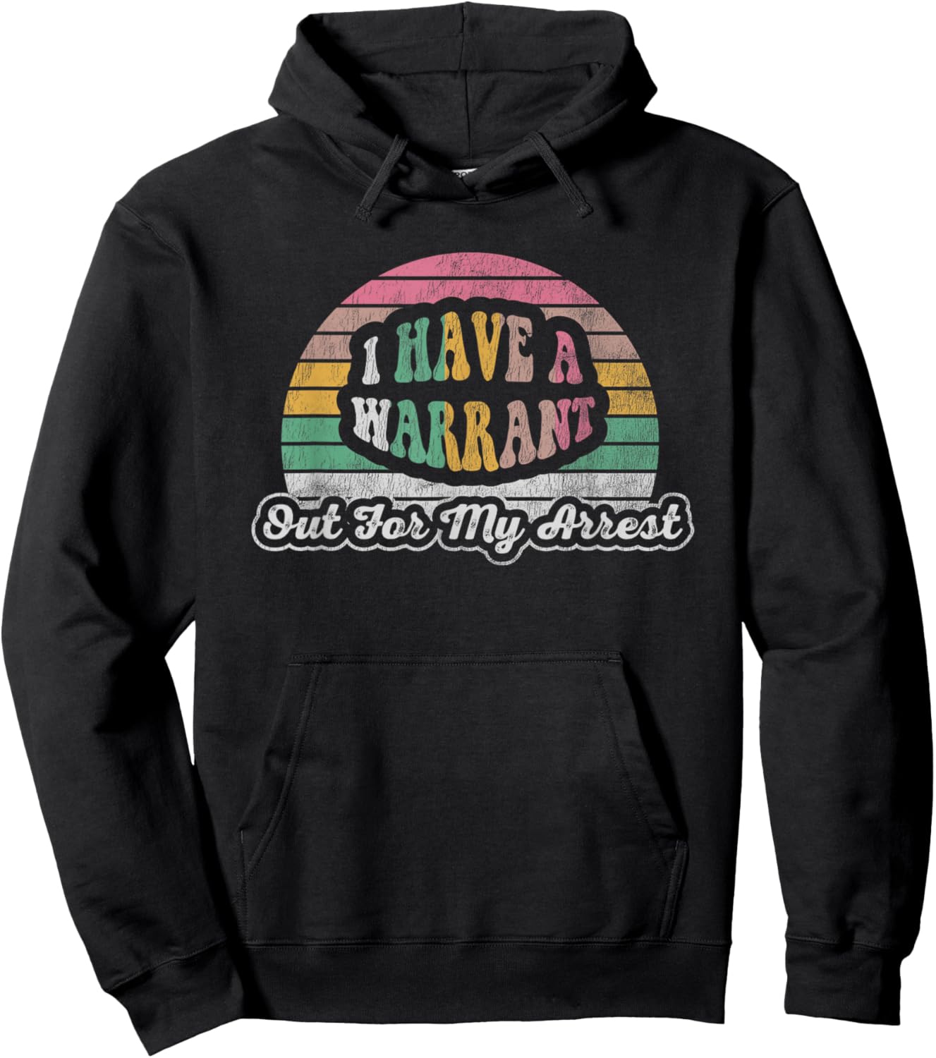 I Have A Warrant Out For My Arrest Hoodie - Hoodie | Black