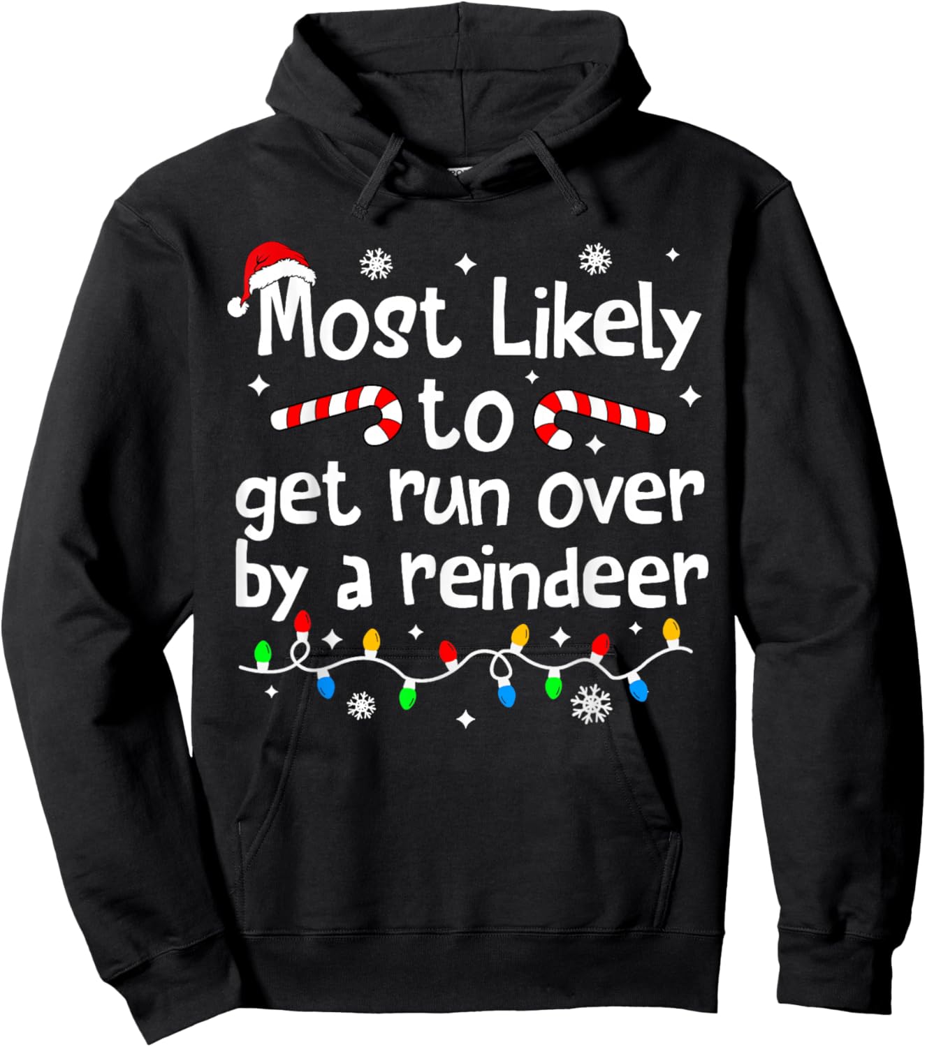 Most Likely to Get Run Over by A Reindeer Christmas Matching Hoodie - Hoodie | Black
