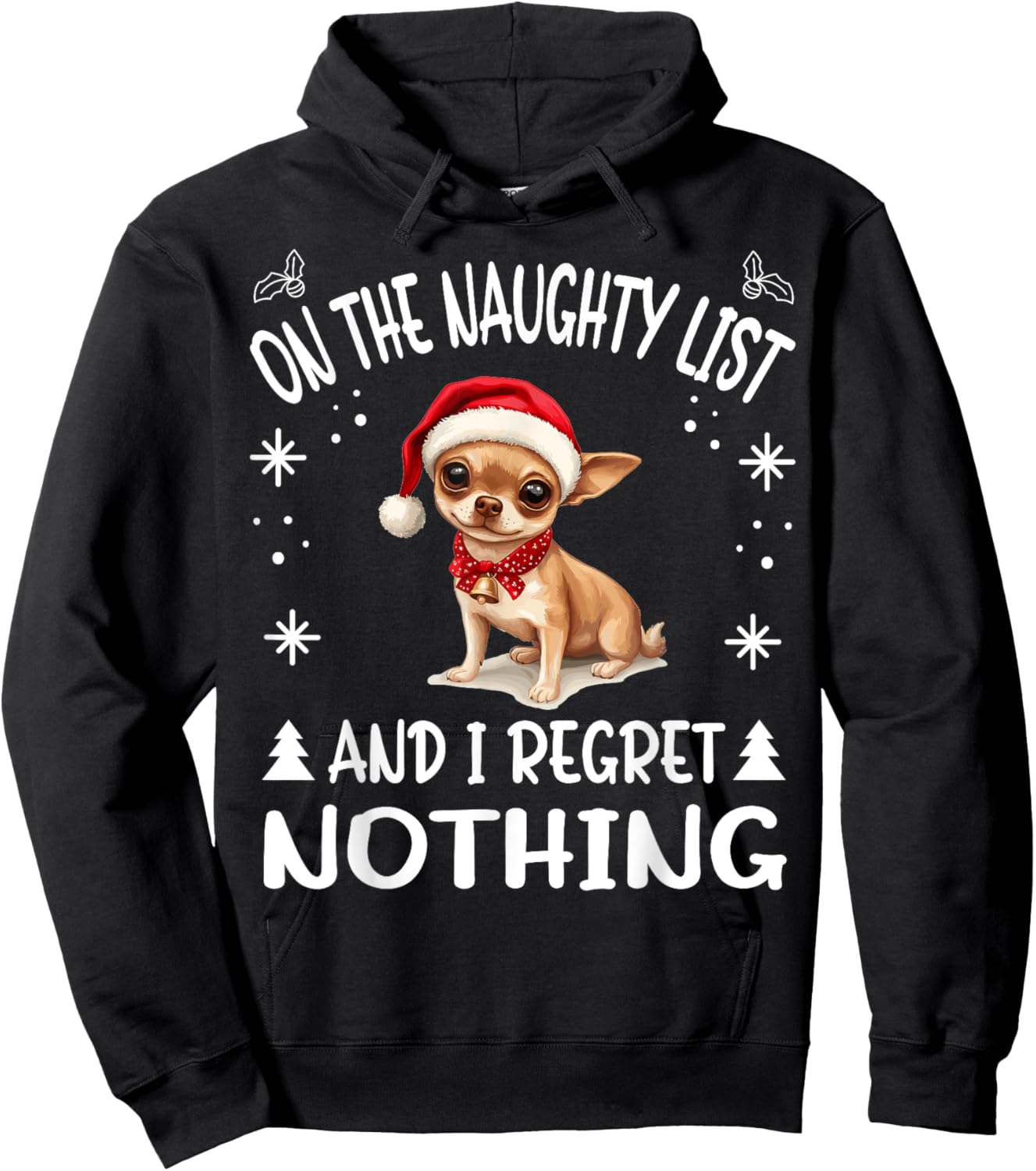 Cute Chihuahua Chiwawa dog Dog Christmas On The Naughty List Hoodie - Hoodie | Black