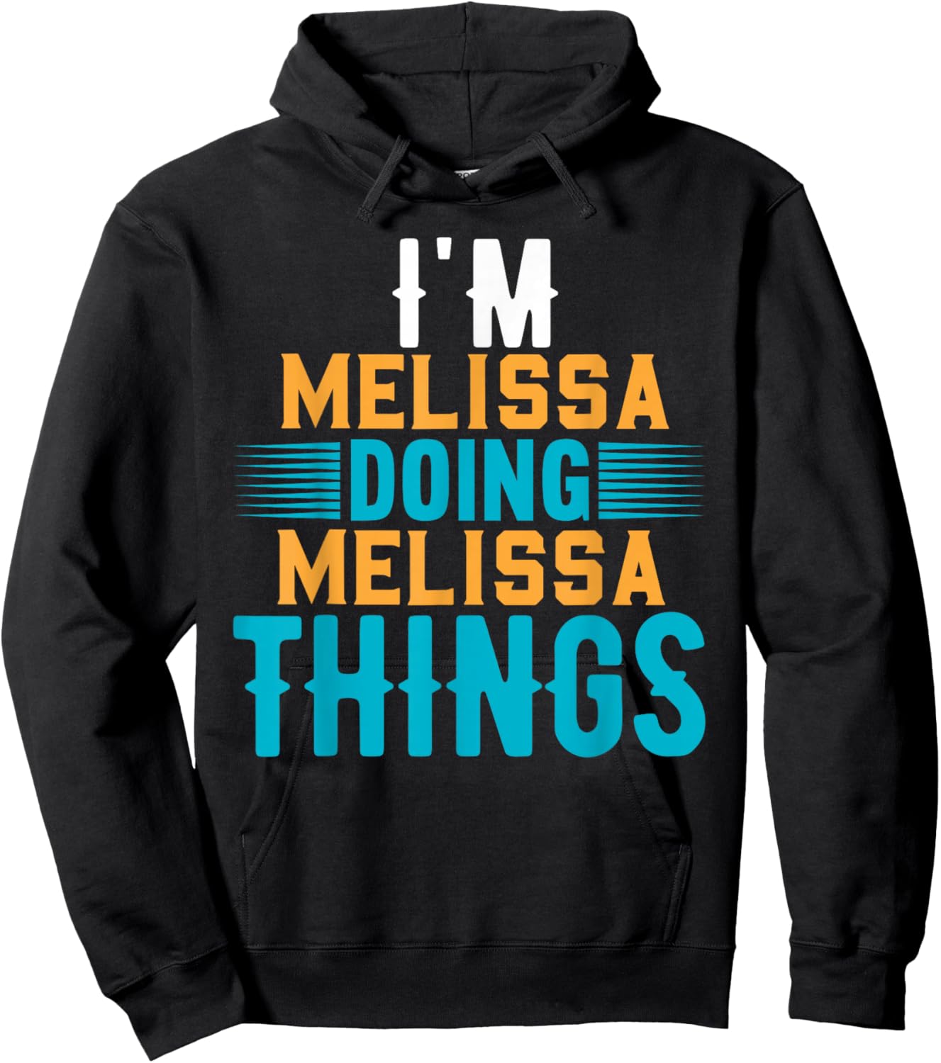 I'm Melissa Doing Melissa Things Name Melissa Hoodie - Hoodie | Black