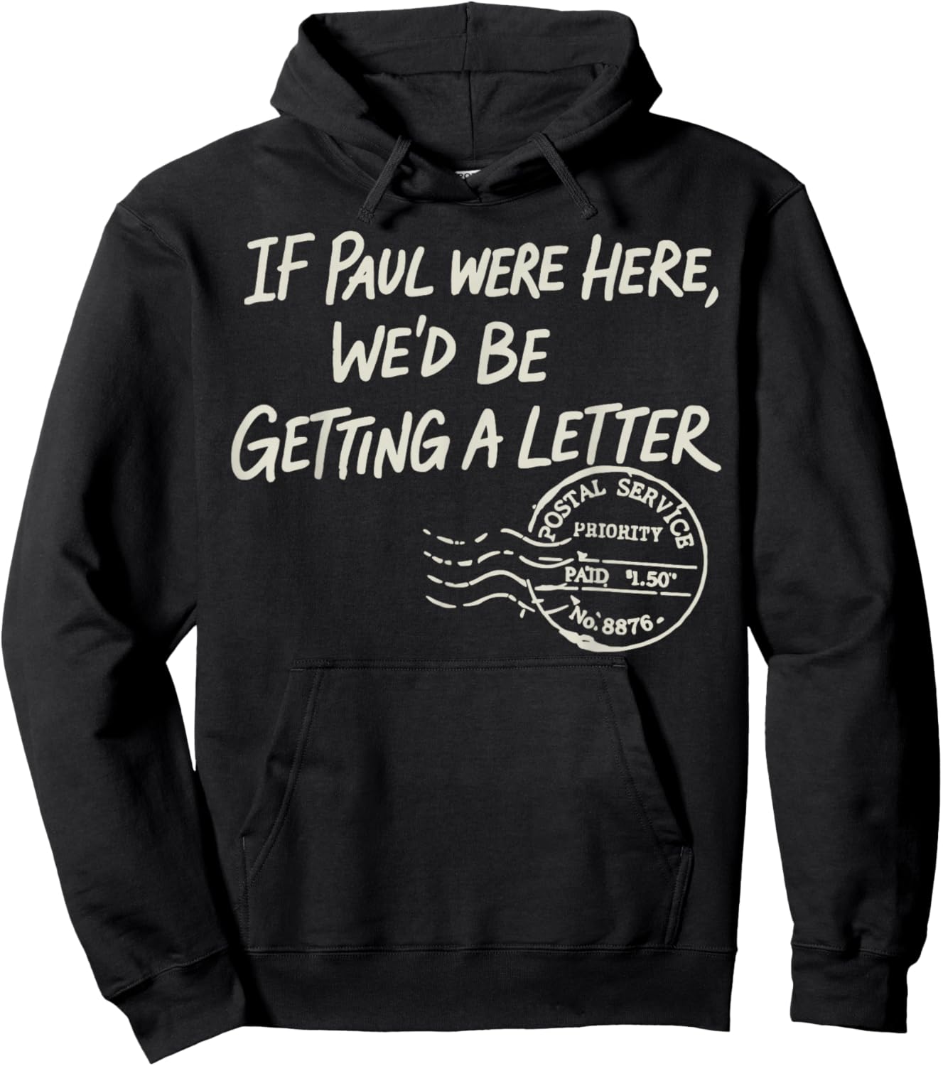 If Paul were Here We'd Be Getting A Letter Postal Service Hoodie - Hoodie | Black