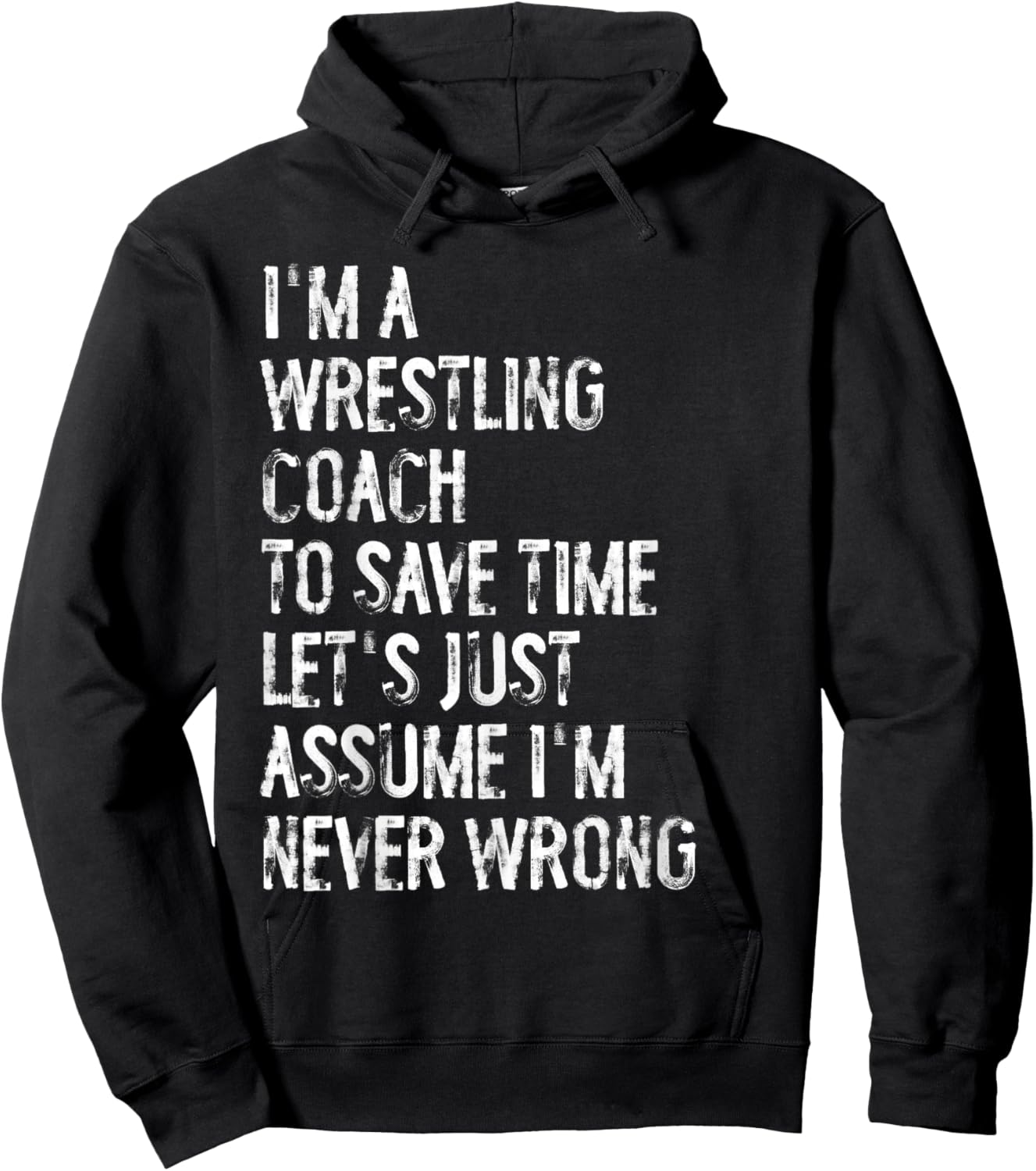 I'm A Wrestling Coach Assume I'm Never Wrong Hoodie - Hoodie | Black