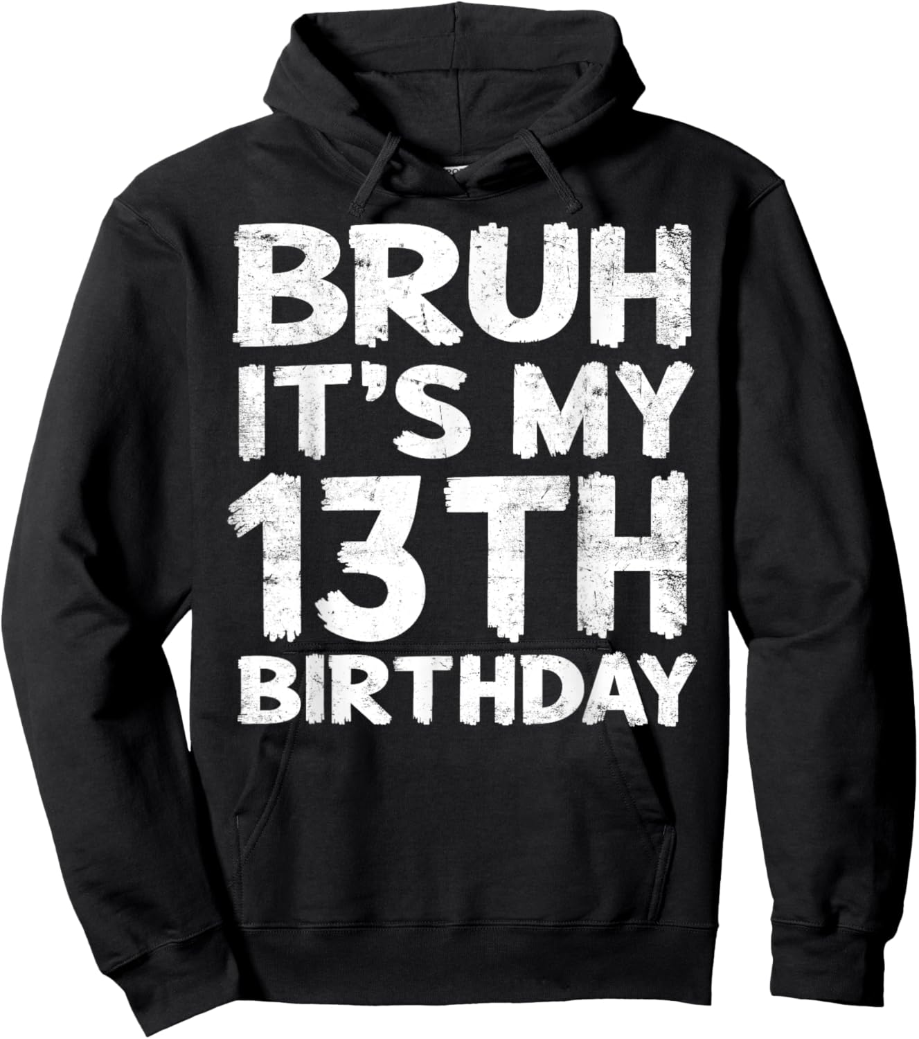 Bruh It's My 13th Birthday 13 Year Old Birthday Gift Hoodie - Hoodie | Black