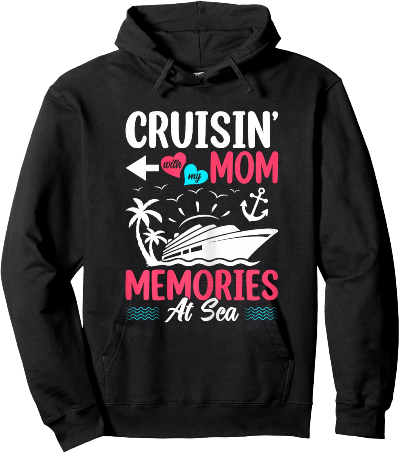 Cruisin With My Mom Memories At Sea Mother Daughter Cruise Hoodie - Hoodie | Black