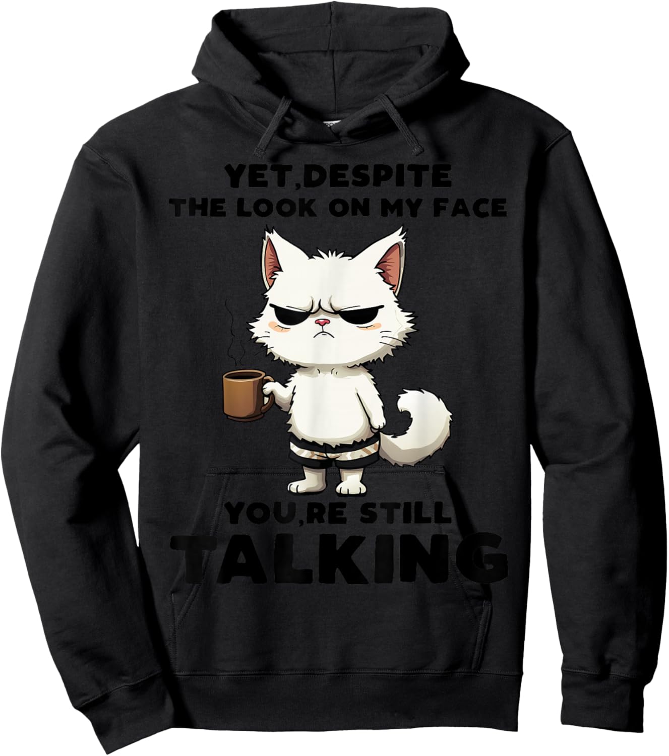 Funny Yet Despite The Look On My Face You're Still Talking Hoodie - Hoodie | Black