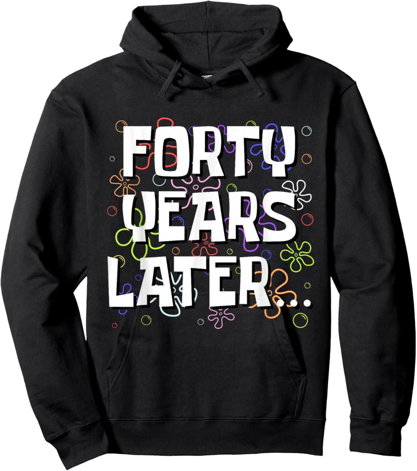 Forty Years Later Funny Meme 40 Year Old 40th Birthday Hoodie - Hoodie | Black
