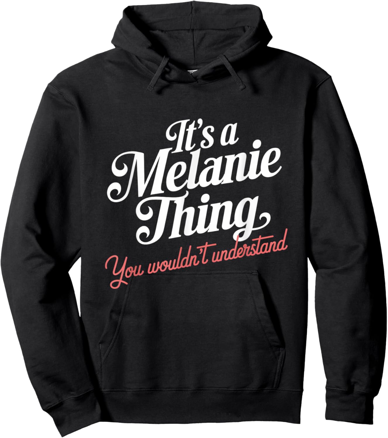 It's A Melanie Thing You Wouldn't Understand Funny Name Hoodie - Hoodie | Black