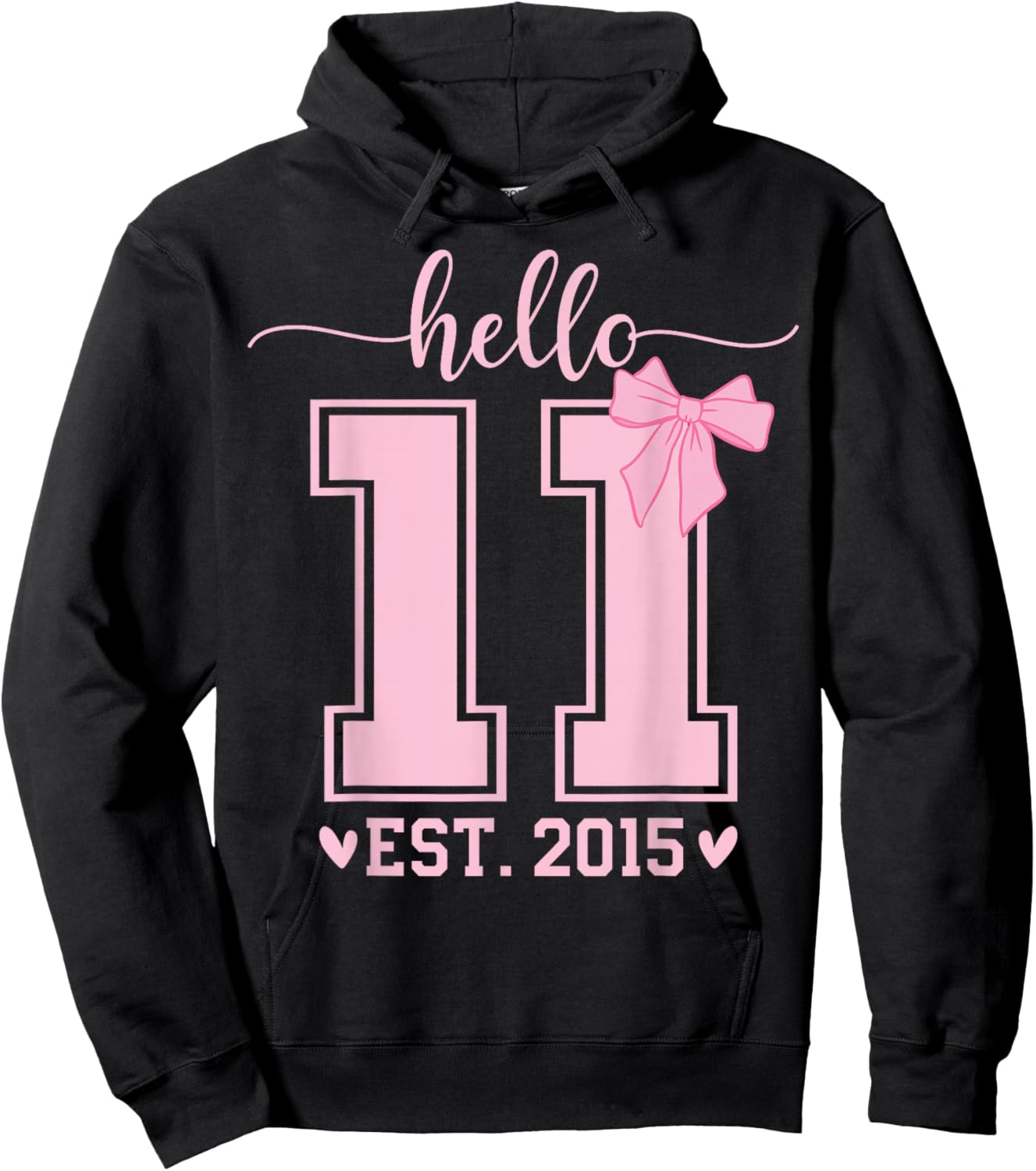 Hello Eleven EST 2015 11th Birthday Coquette 11 Year Girl Hoodie - Hoodie | Black