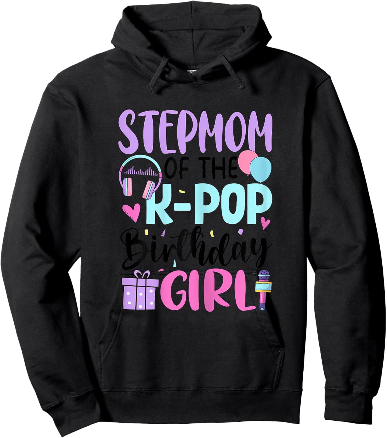 Step Mom of The K-Pop Birthday Girl Hoodie - Hoodie | Black