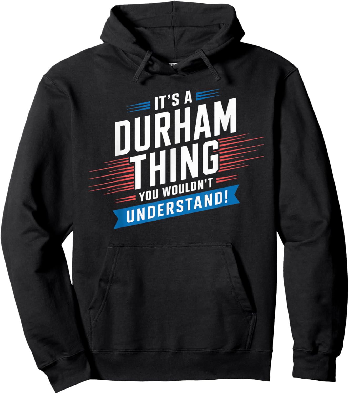 It's A DURHAM Thing City Shirt DURHAMS Hoodie - Hoodie | Black