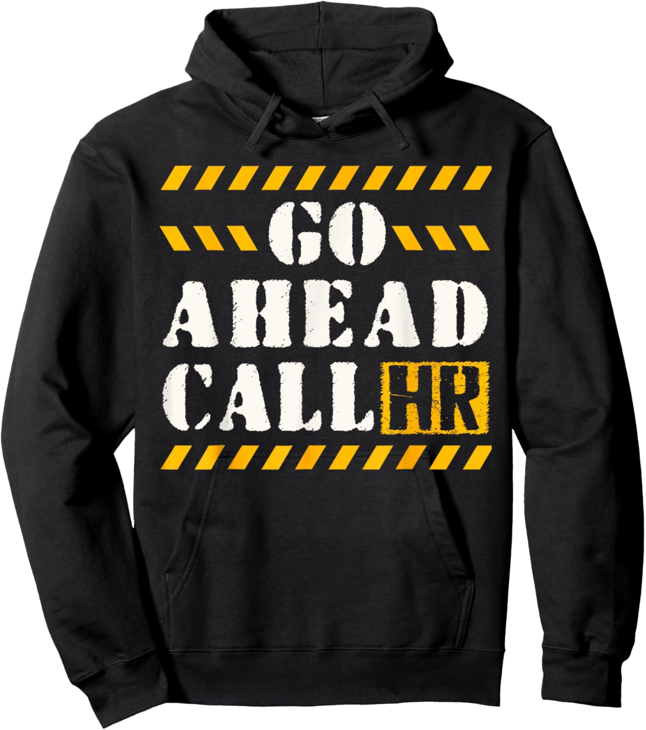 Groovy Go Ahead Call HR Funny Sarcastic Quote HR Hoodie - Hoodie | Black