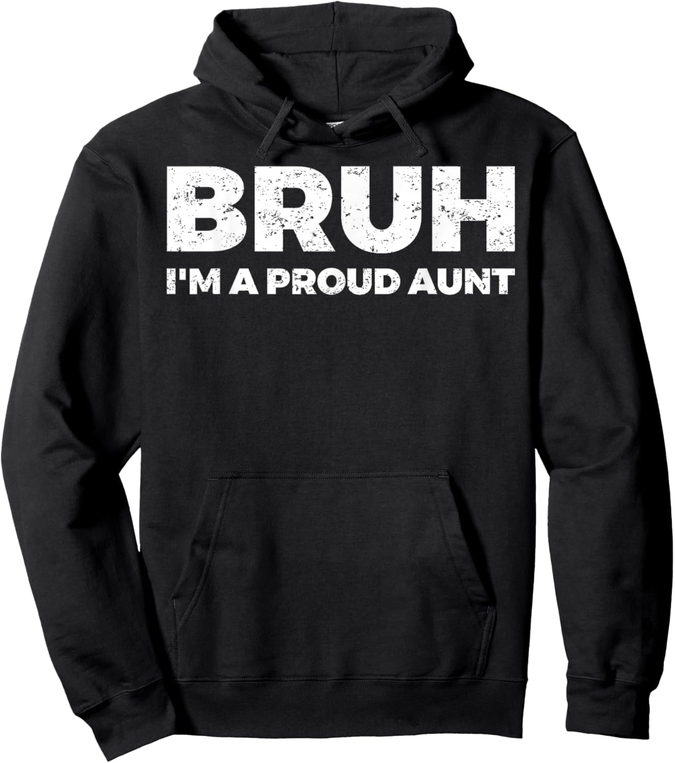 Bruh I`m A Proud Aunt Hoodie - Hoodie | Black