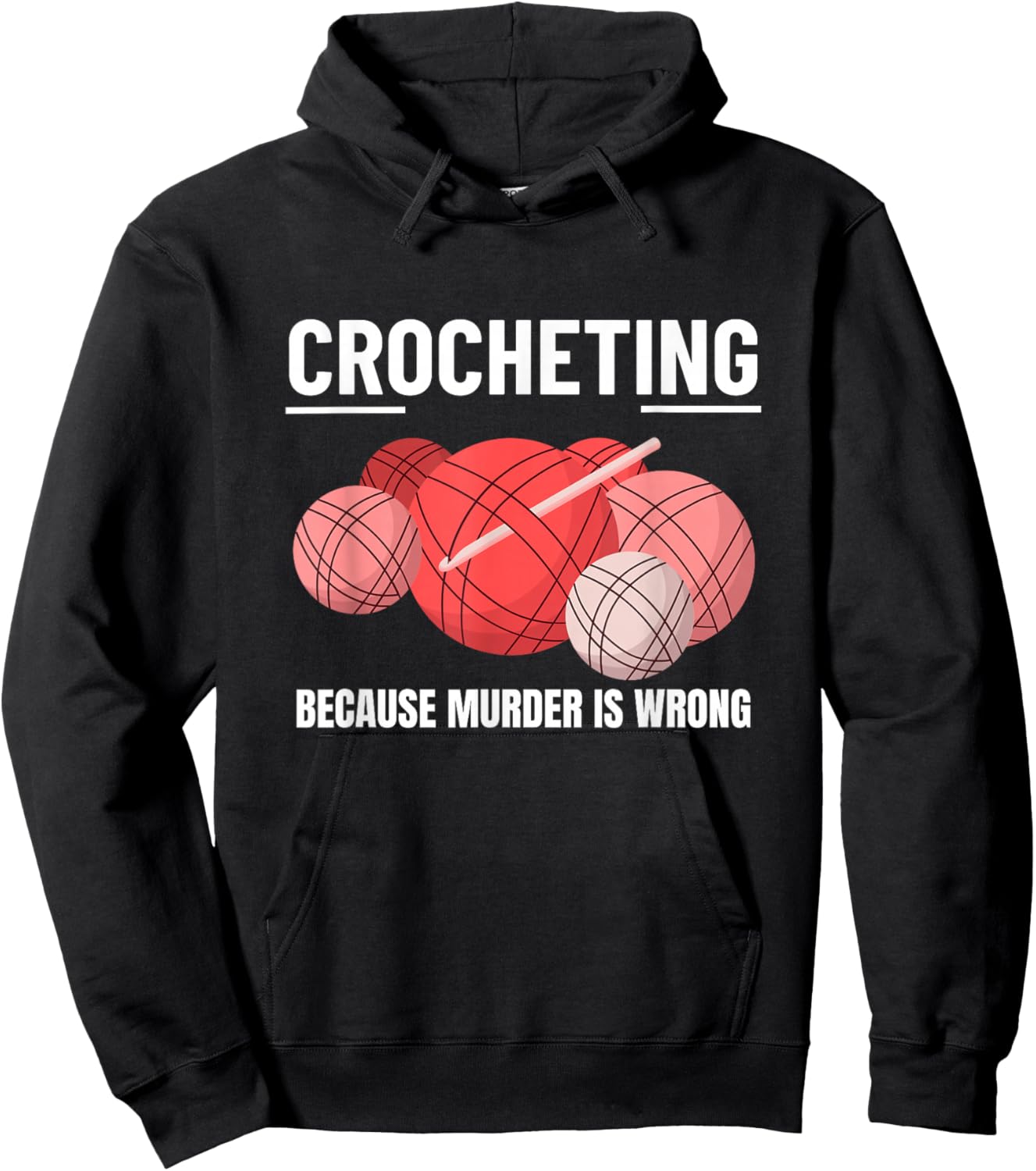 Crocheting Because Murder Is Wrong Funny Crochet Hoodie - Hoodie | Black