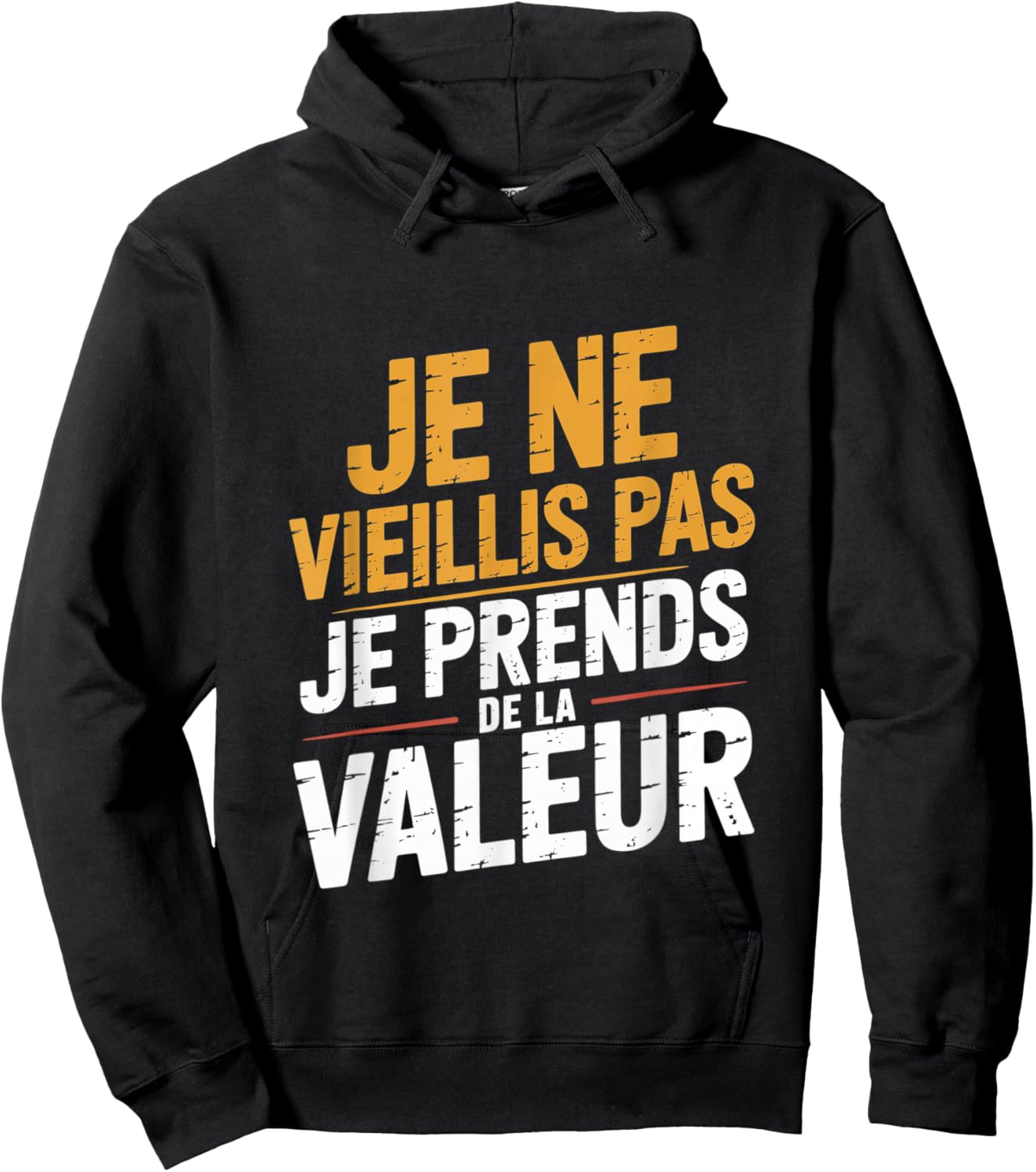 Je Ne Vieillis Pas Je Avends De Valeur Humour Hoodie - Hoodie | Black